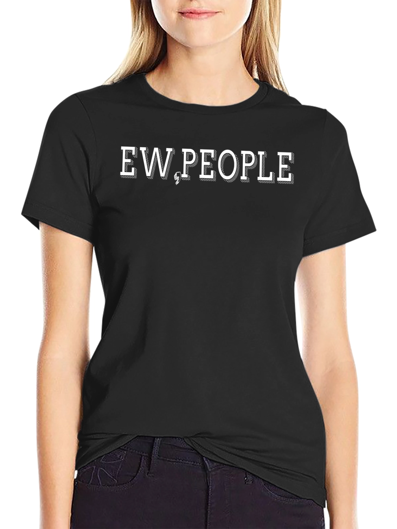 Ew People Graphic Tee - Sarcastic Humor T-Shirt