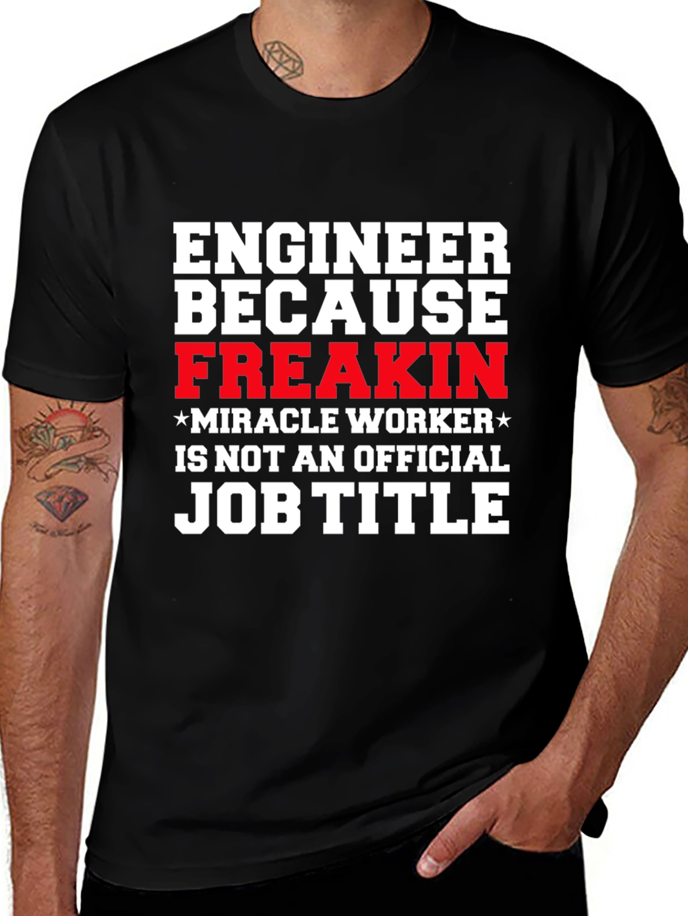 Engineer Freakin Miracle Worker Graphic T-Shirt