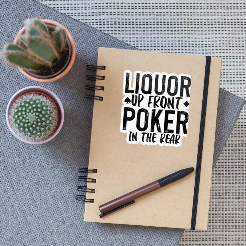 Liquor Up Front, Poker In The Rear 2