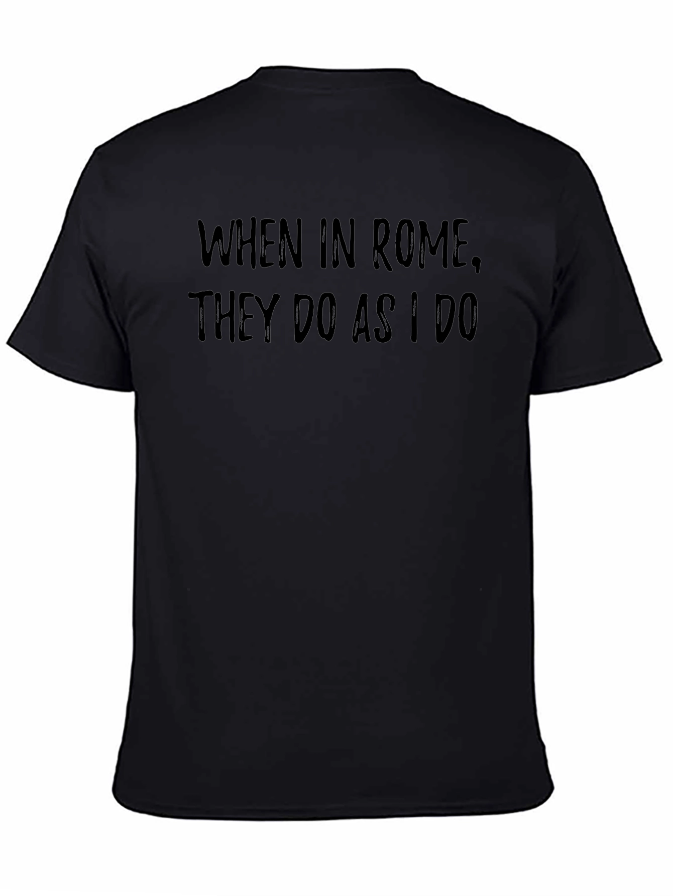 When in Rome T-Shirt - Funny Slogan Tee