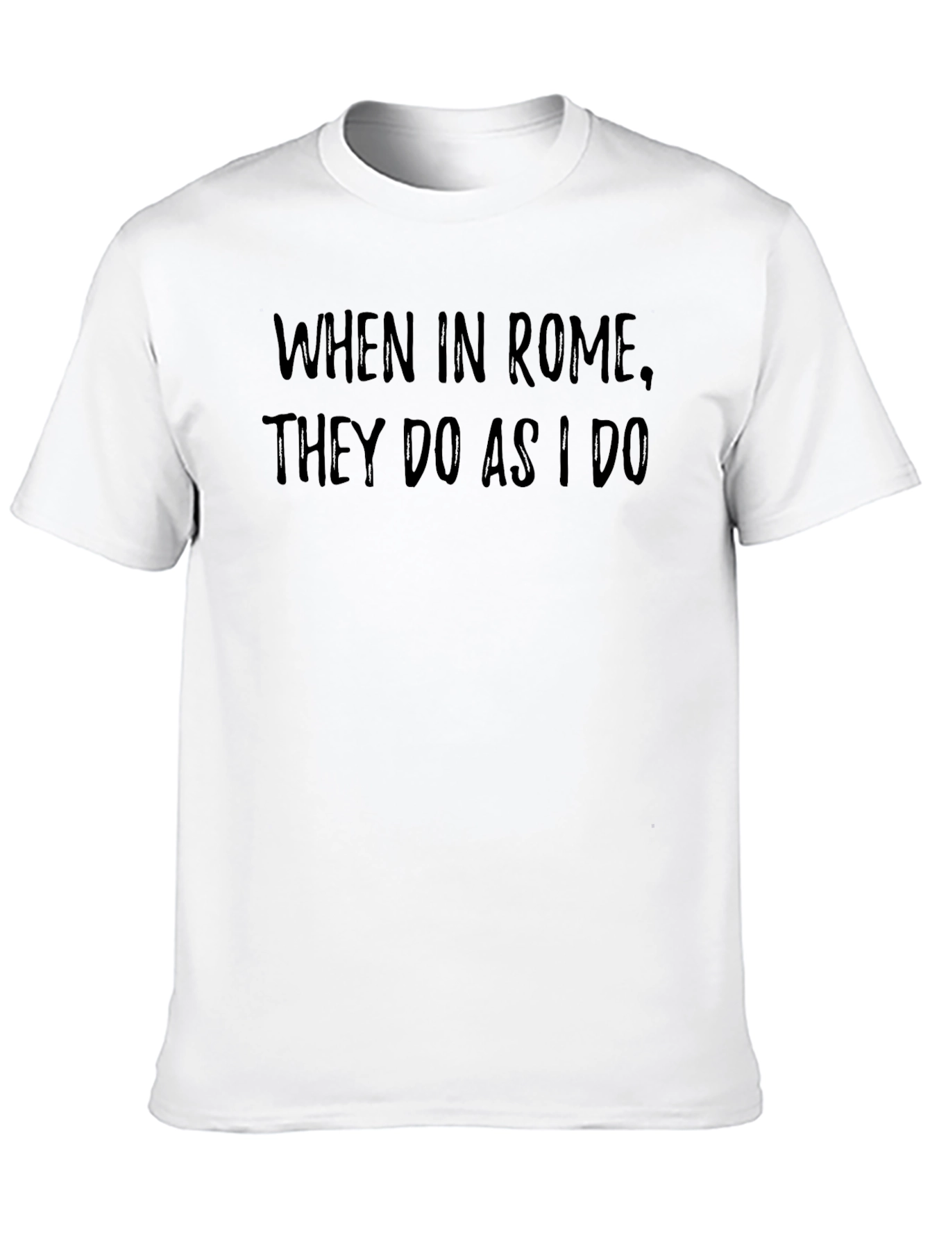 When in Rome T-Shirt - Funny Slogan Tee