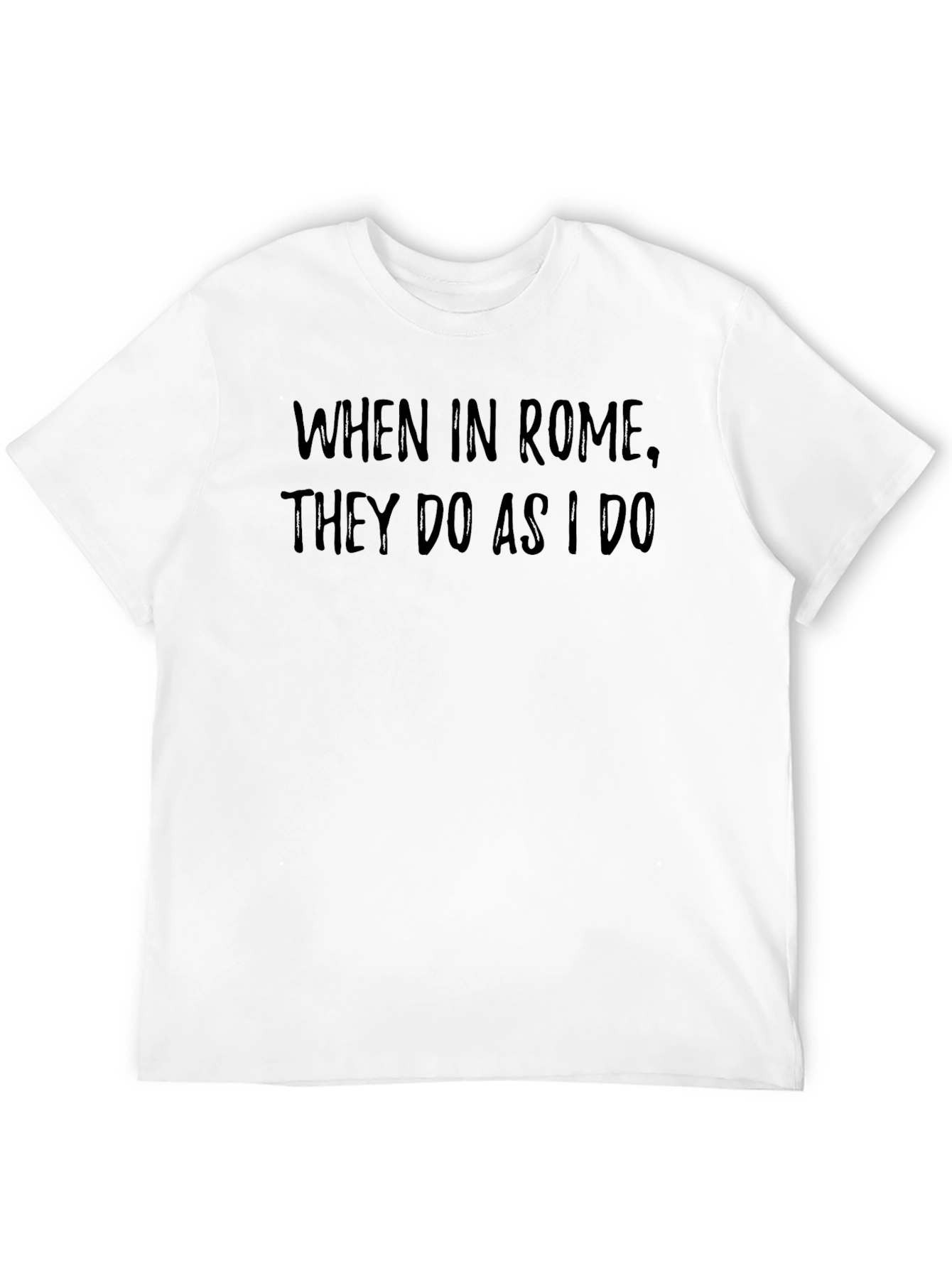 When in Rome T-Shirt - Funny Slogan Tee