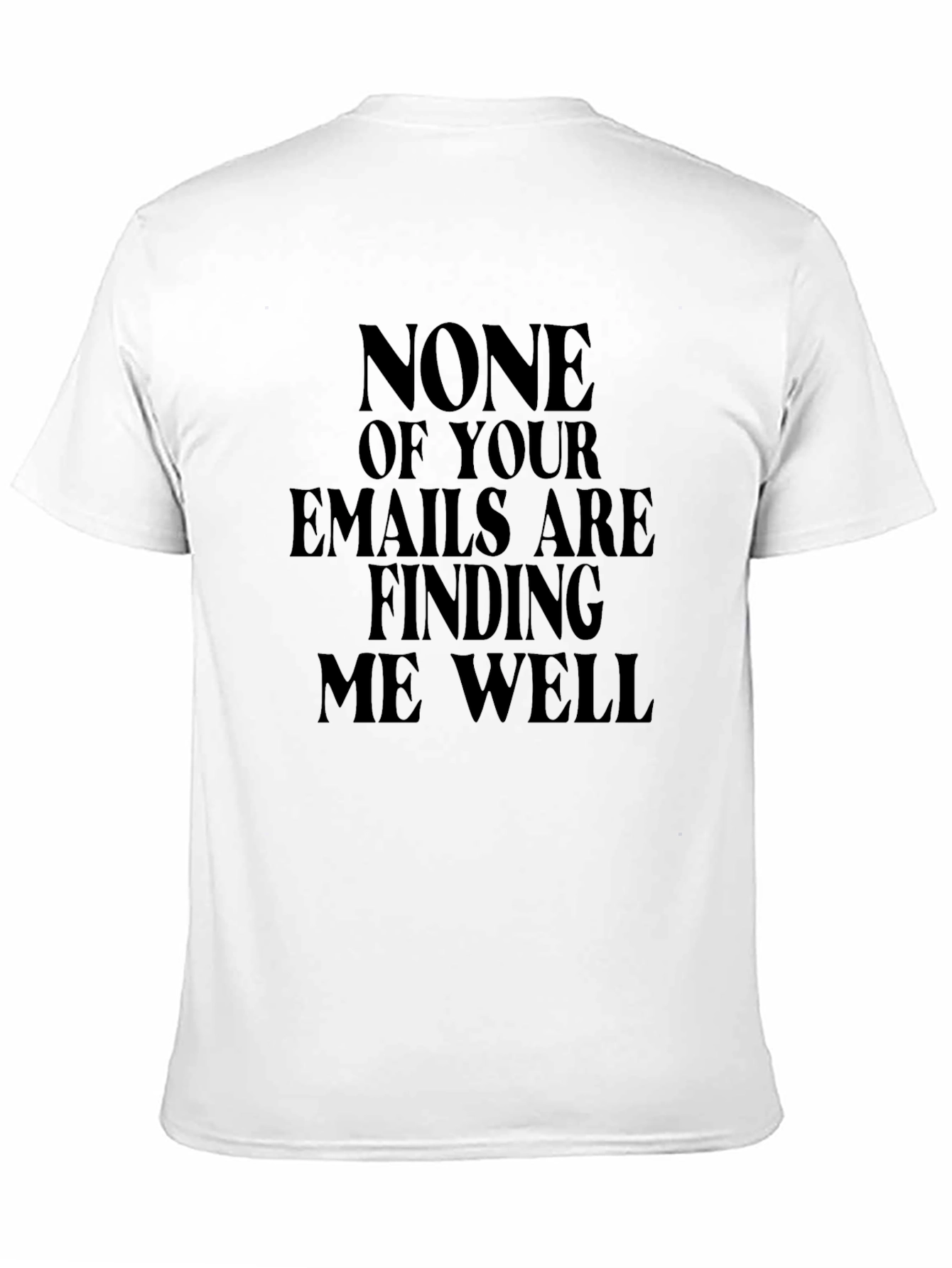 Humorous Emails Finding Me Well Black T-Shirt