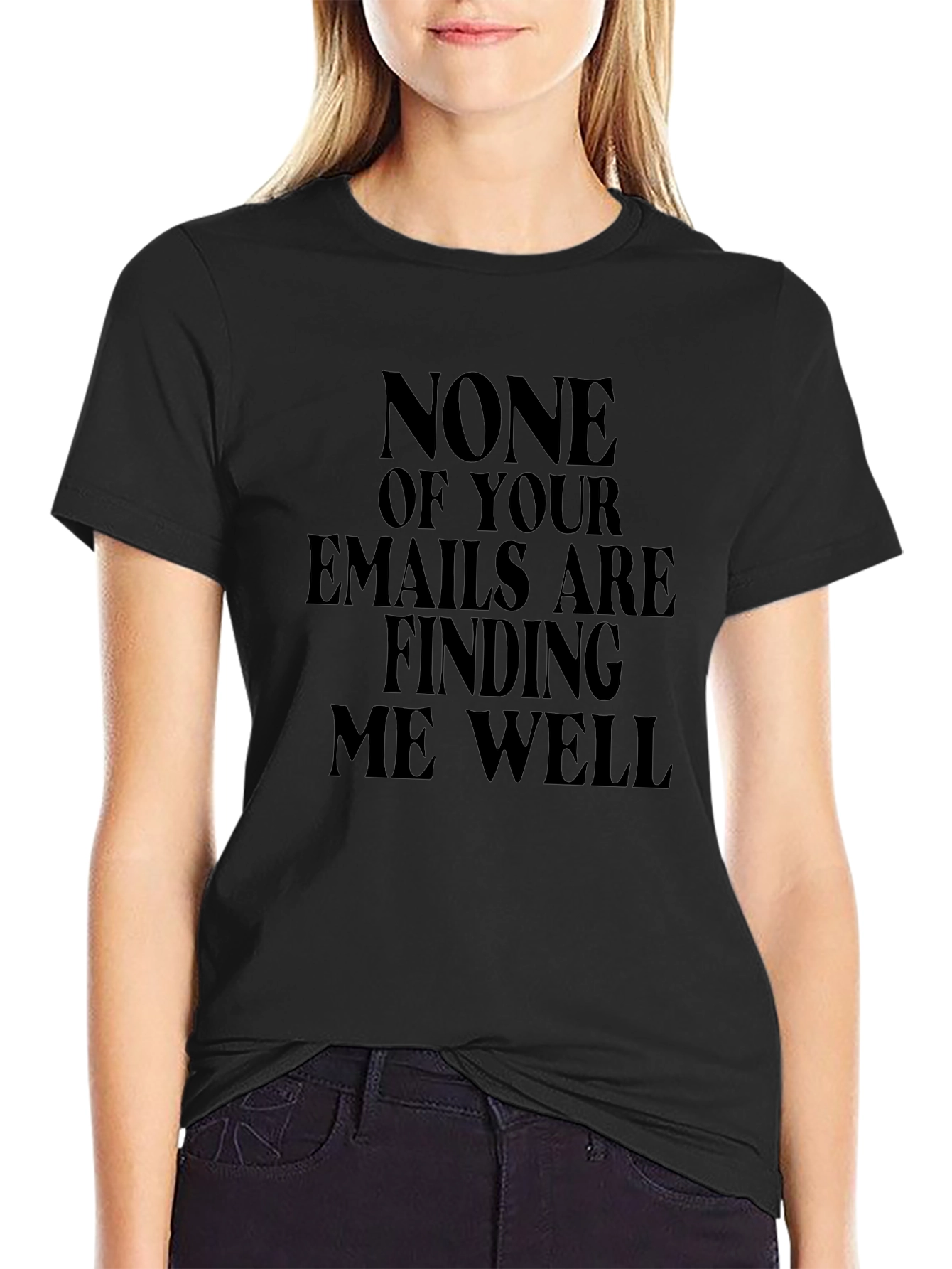 Humorous Emails Finding Me Well Black T-Shirt