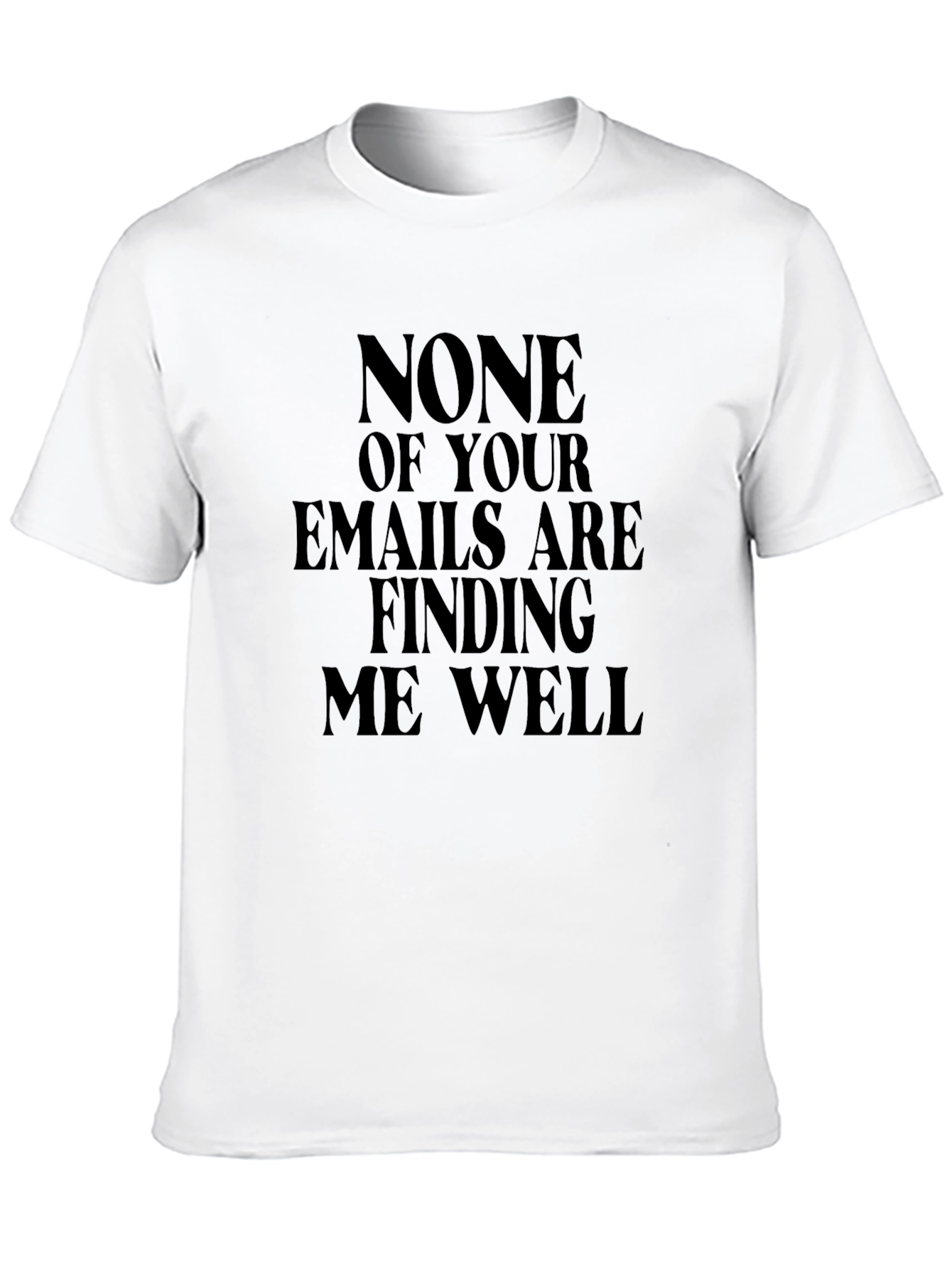 Humorous Emails Finding Me Well Black T-Shirt
