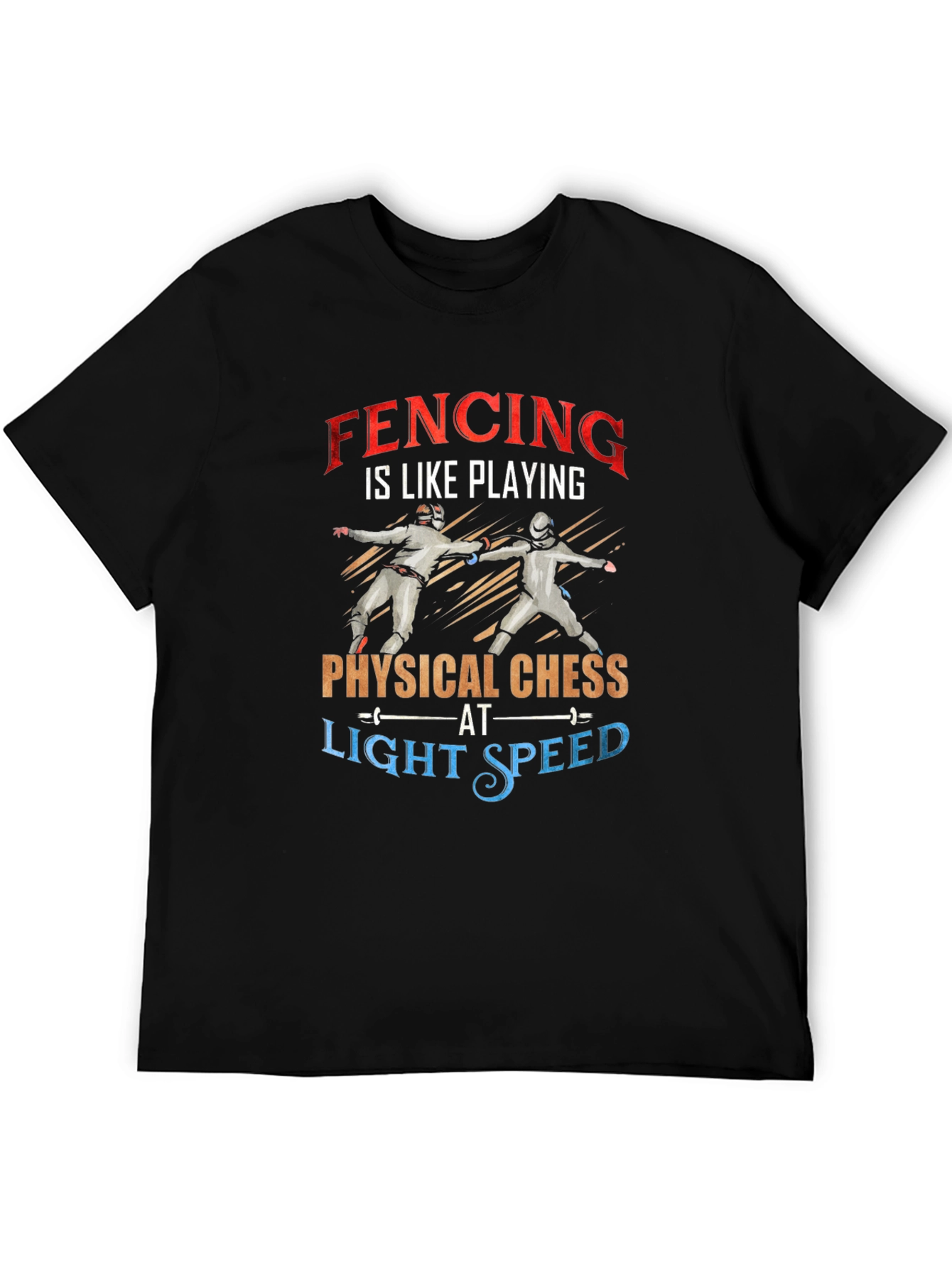 Fencing is Like Playing Physical Chess T-Shirt