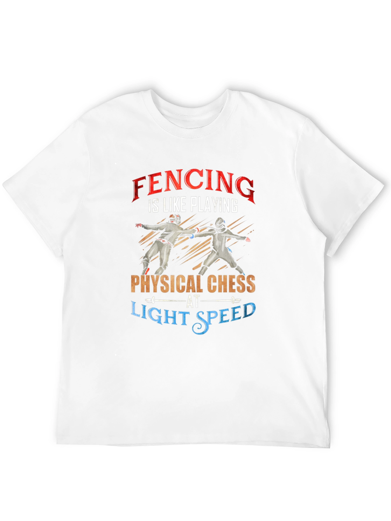 Fencing is Like Playing Physical Chess T-Shirt