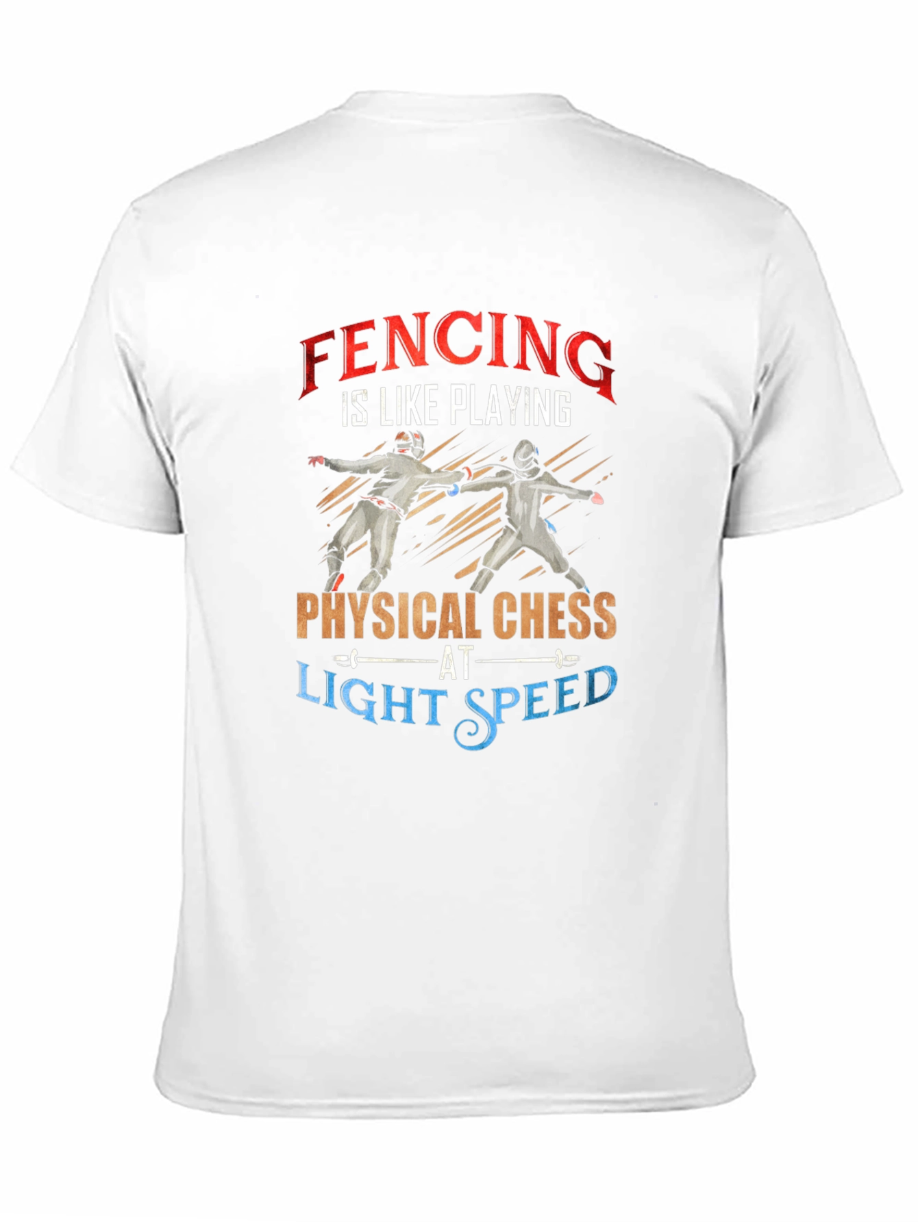 Fencing is Like Playing Physical Chess T-Shirt