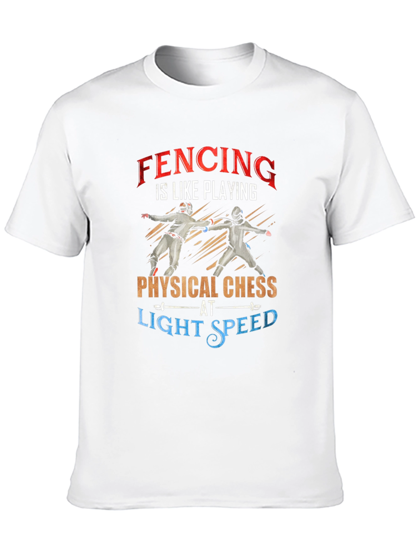 Fencing is Like Playing Physical Chess T-Shirt