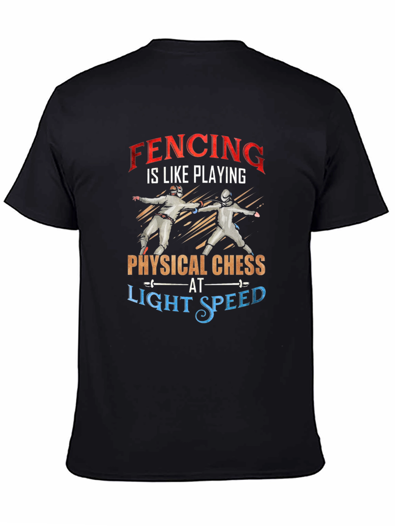 Fencing is Like Playing Physical Chess T-Shirt