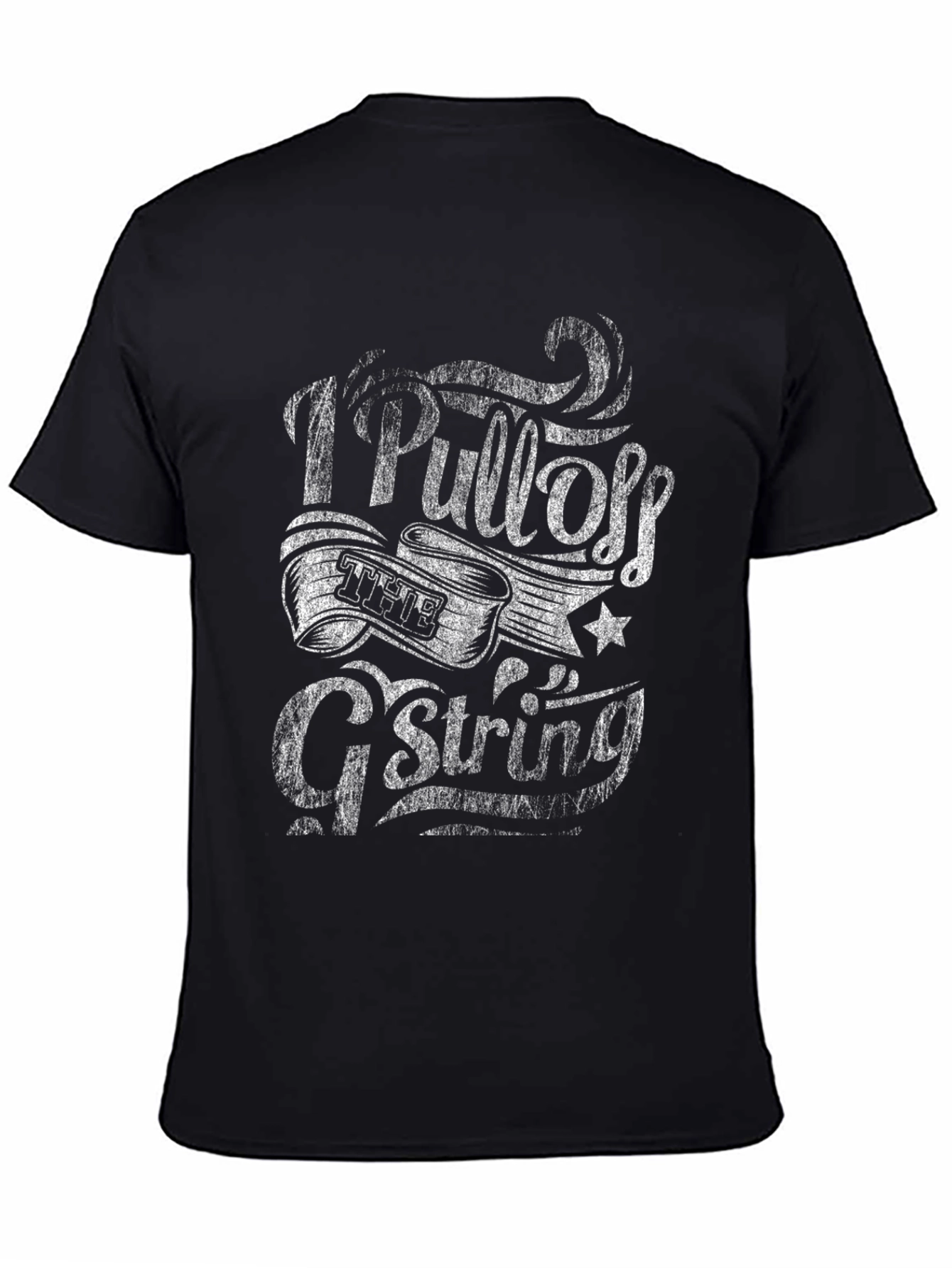 I Pull Off the G-String Funny Graphic Tee