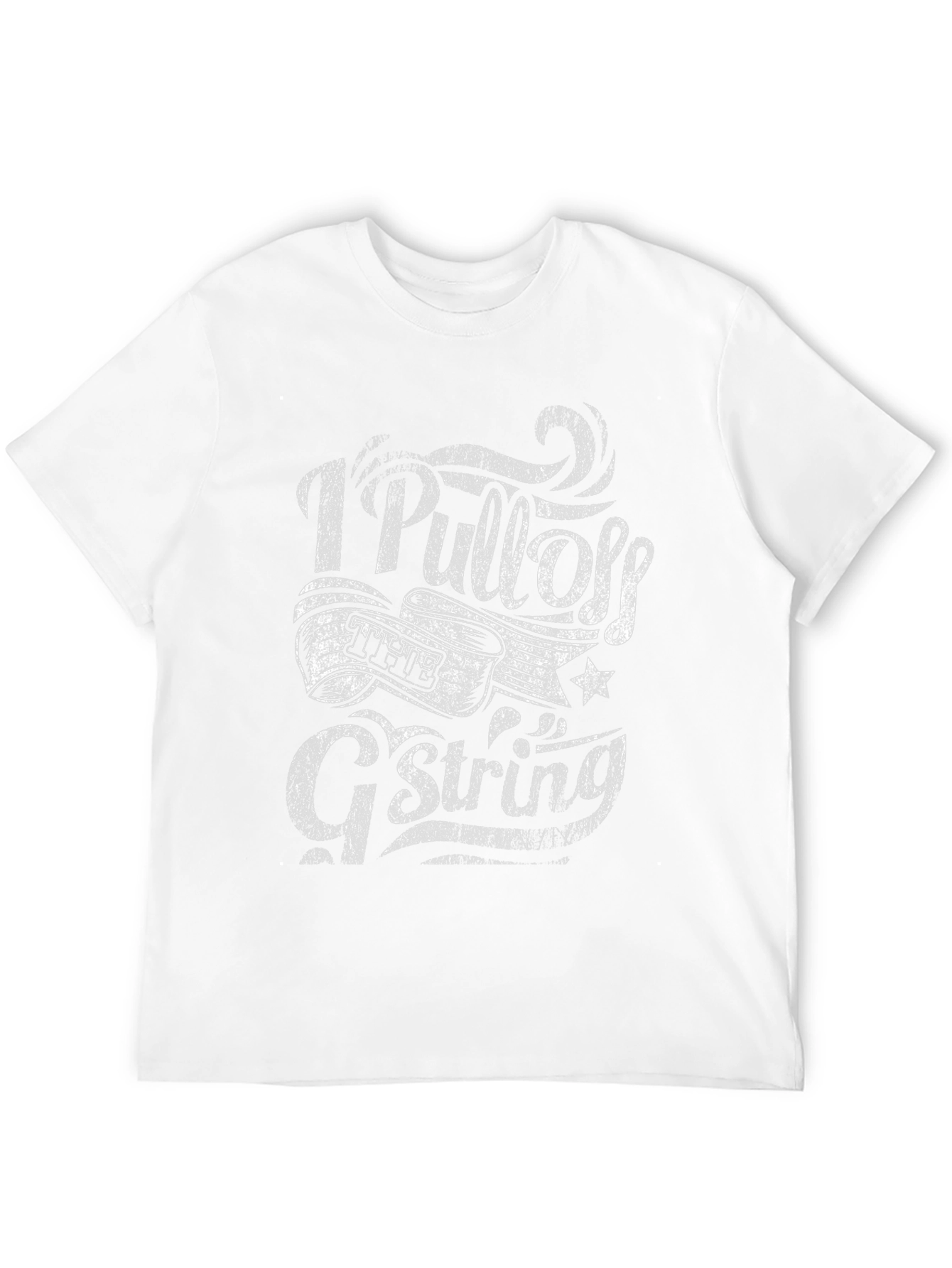 I Pull Off the G-String Funny Graphic Tee