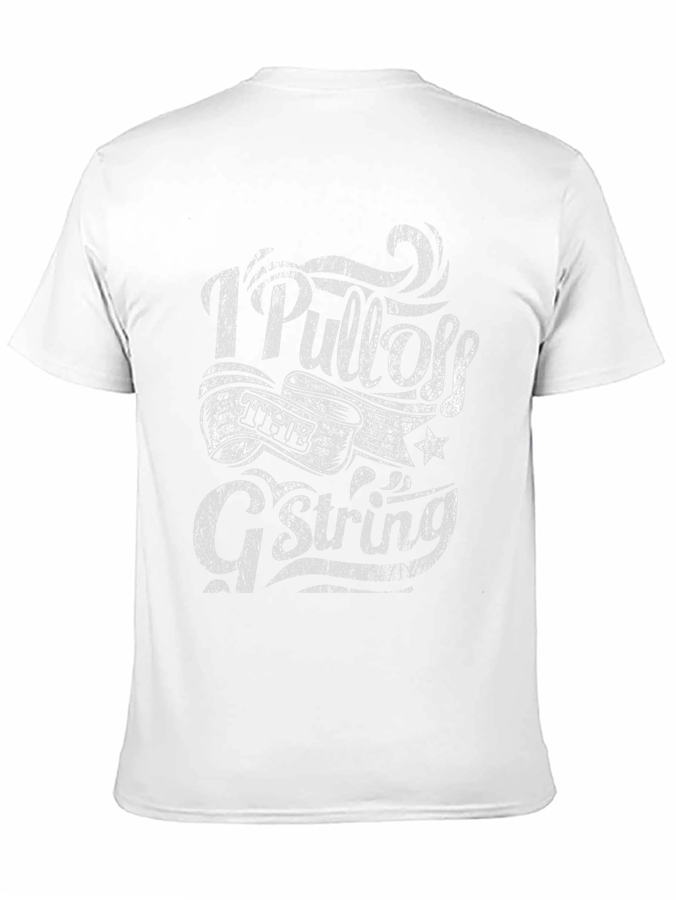 I Pull Off the G-String Funny Graphic Tee