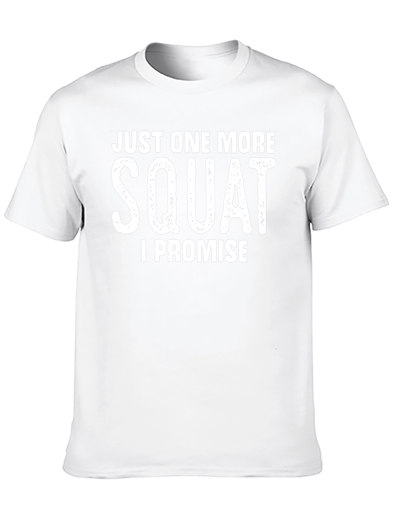 Just One More Squat T-Shirt