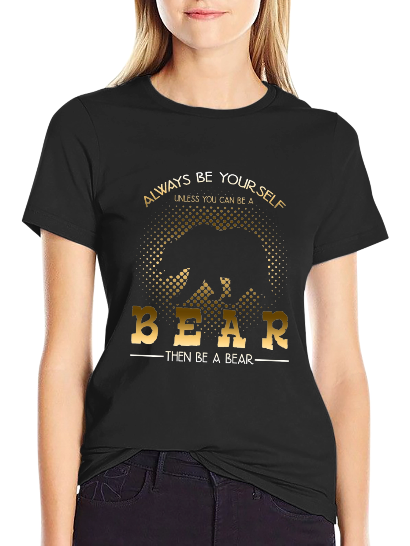 Always Be Yourself Bear T-Shirt