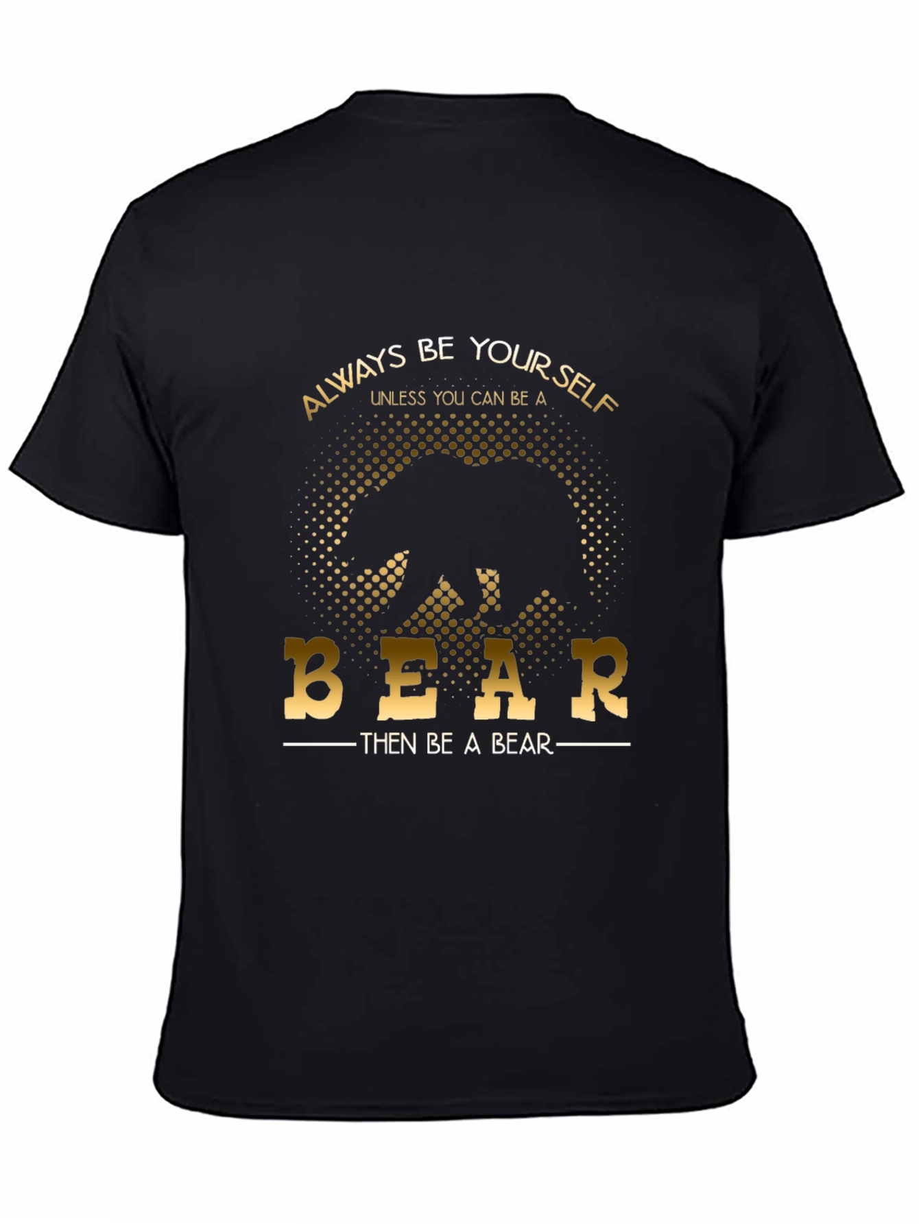 Always Be Yourself Bear T-Shirt