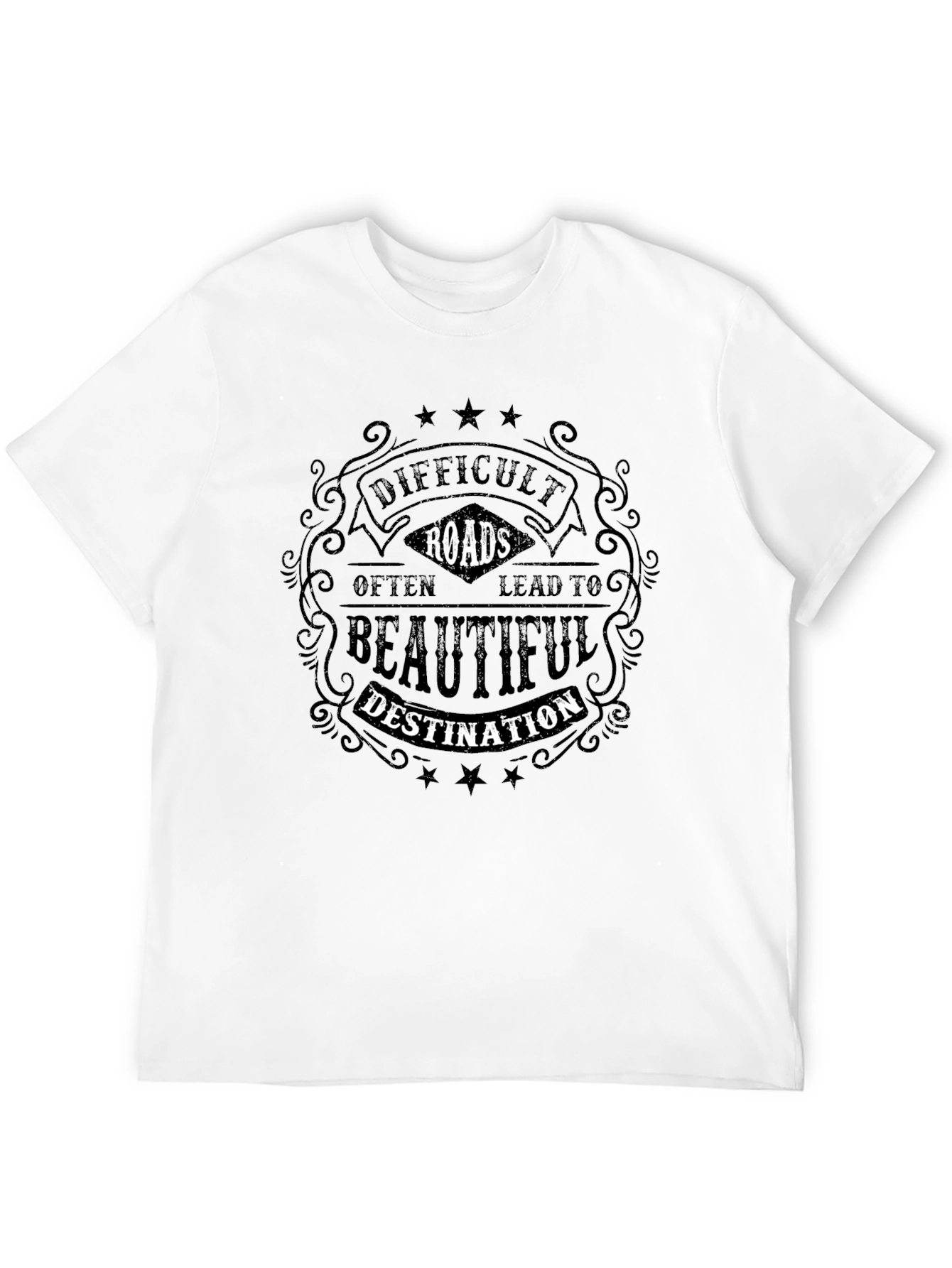 Difficult Roads T-Shirt Inspirational Quote
