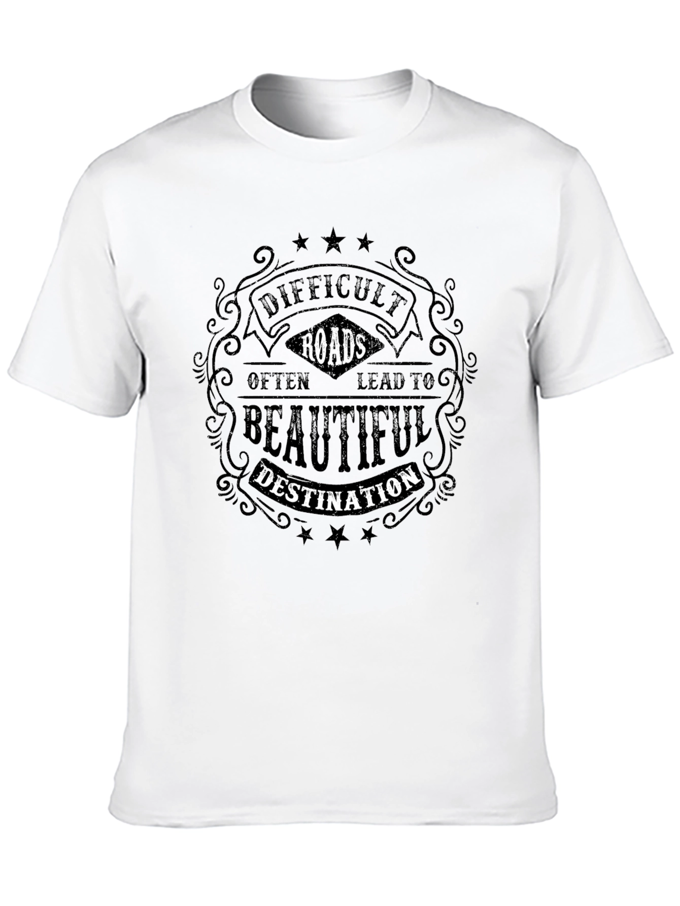 Difficult Roads T-Shirt Inspirational Quote
