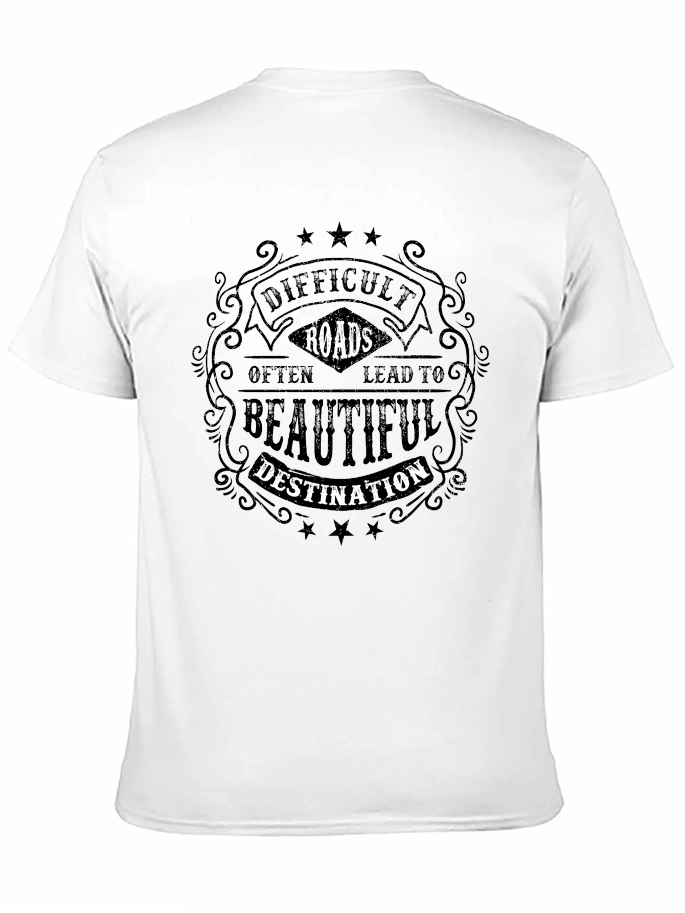 Difficult Roads T-Shirt Inspirational Quote
