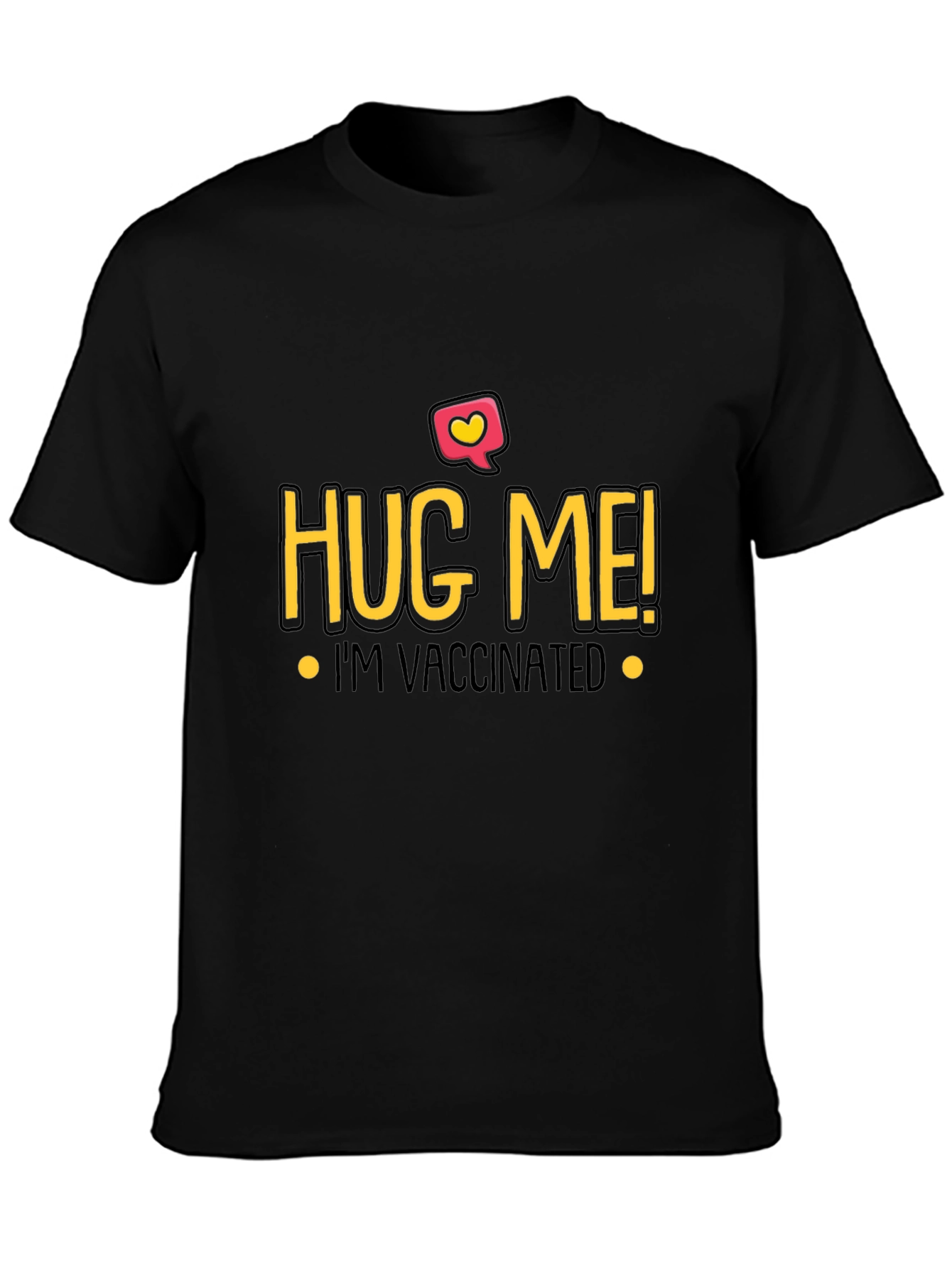 Hug Me Im Vaccinated Black T-Shirt