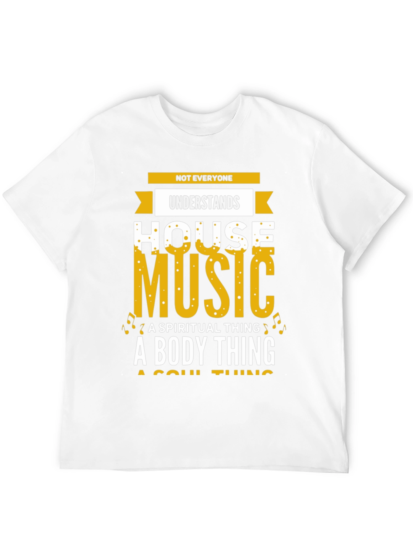 House Music T-Shirt: Spiritual Body Soul