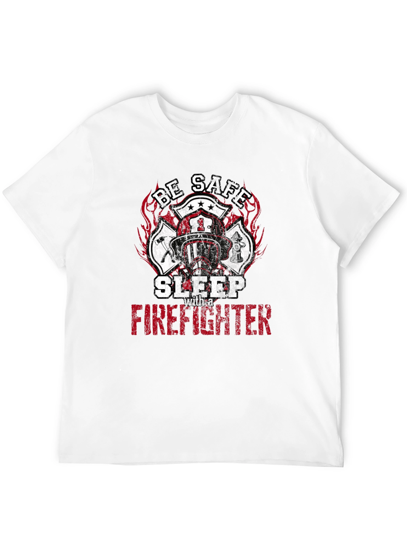 Be Safe Sleep with a Firefighter Graphic Tee