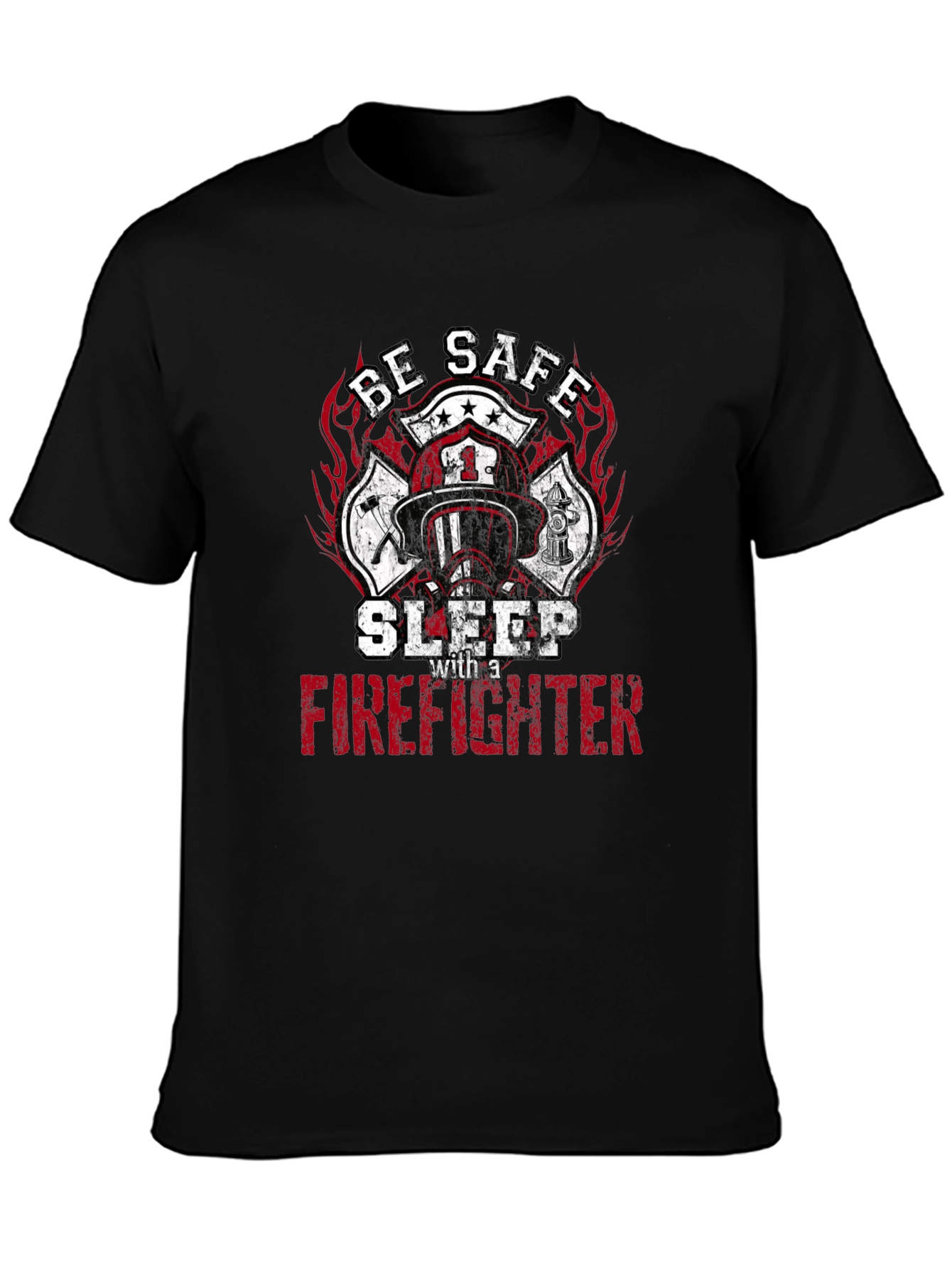 Be Safe Sleep with a Firefighter Graphic Tee