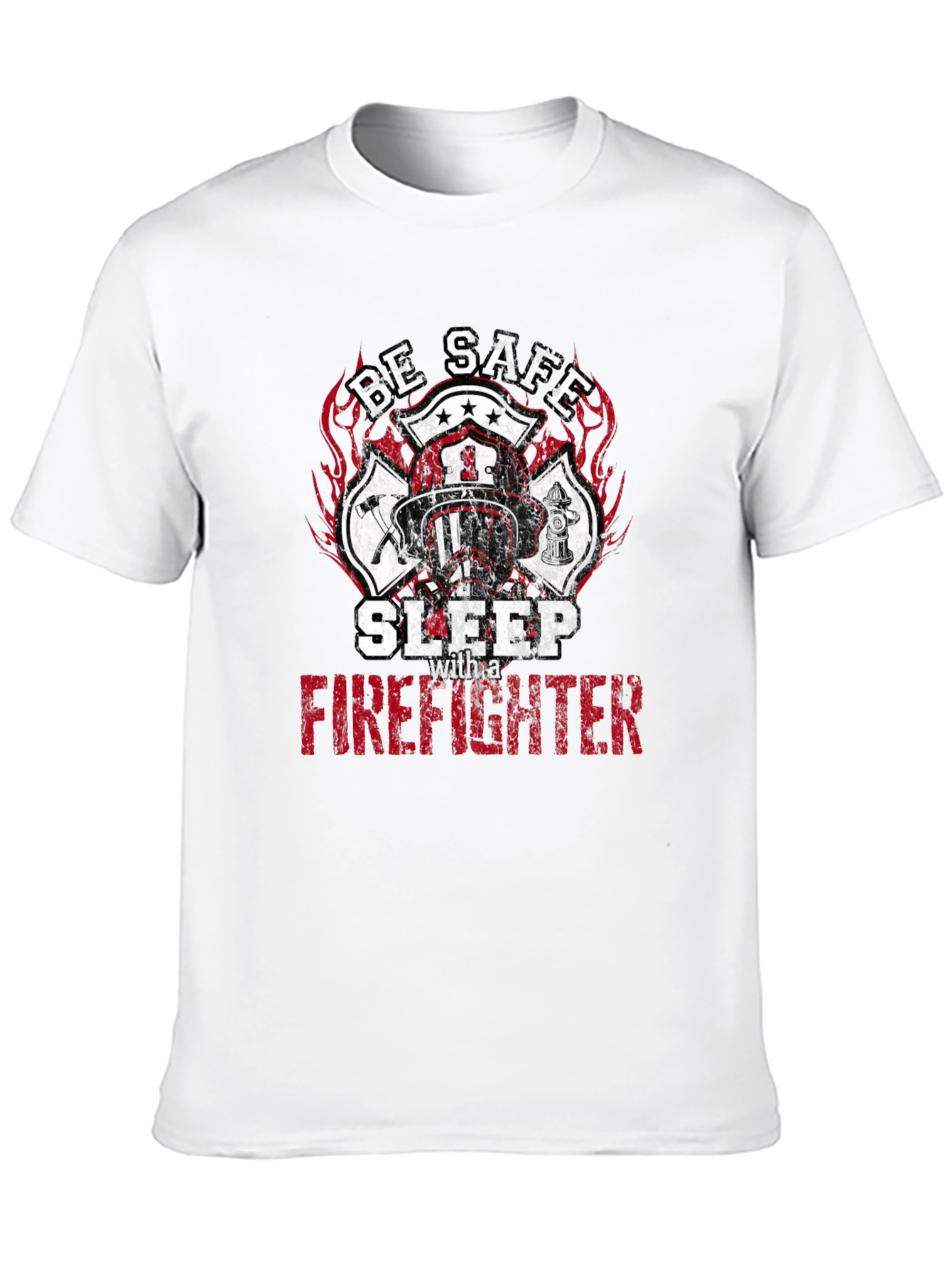 Be Safe Sleep with a Firefighter Graphic Tee