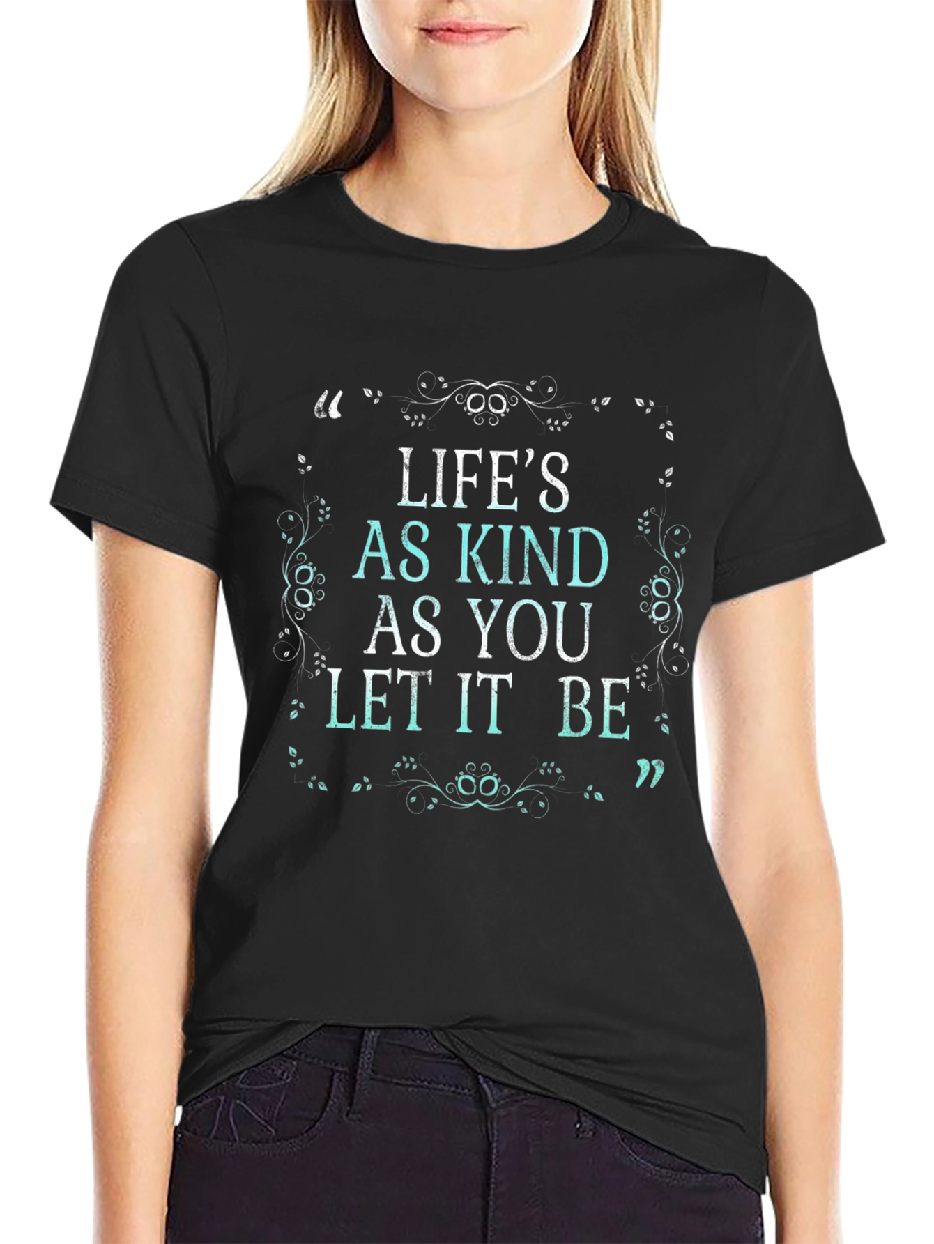 Lifes As Kind T-Shirt - Positive Message Tee