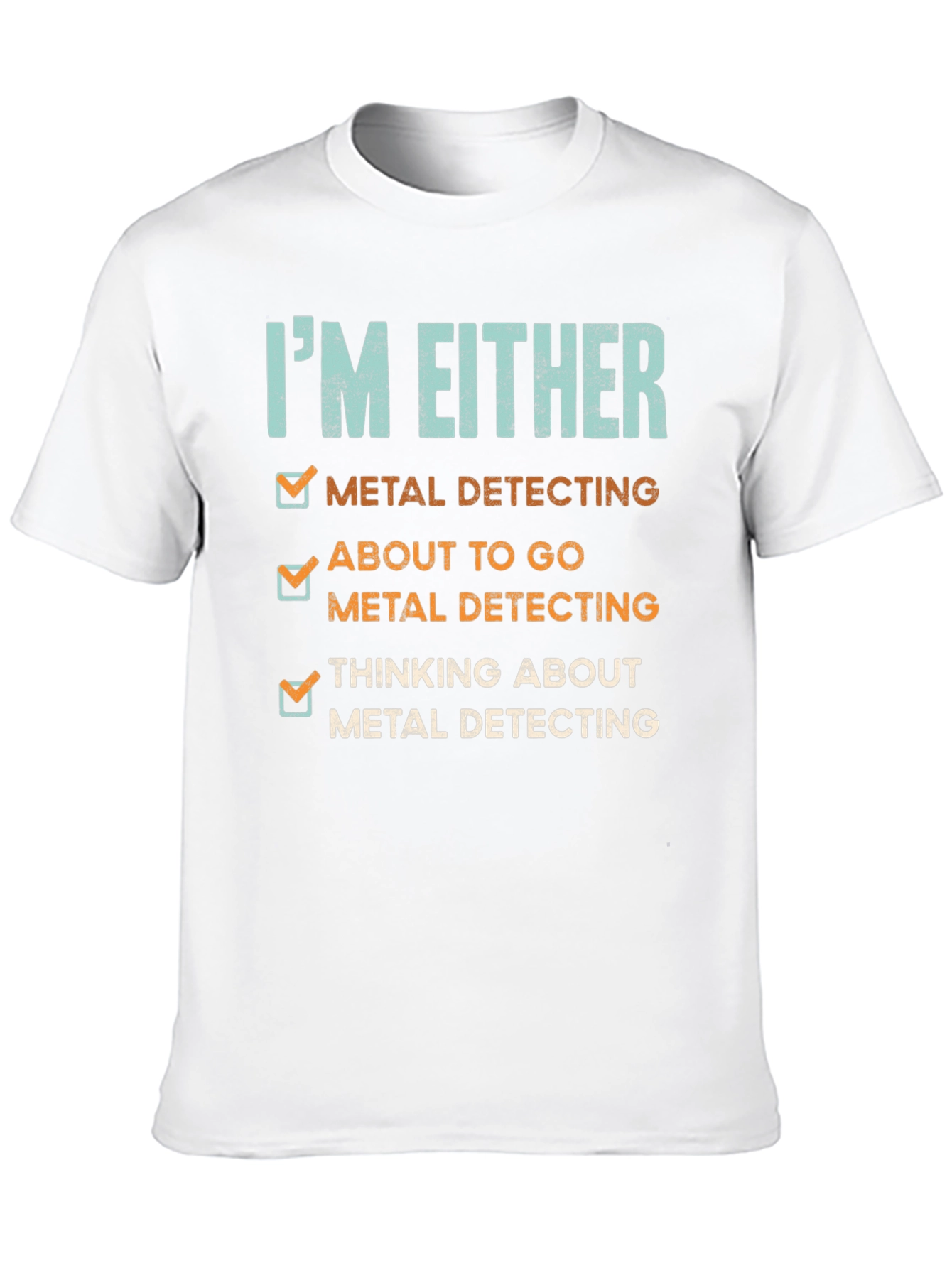 Metal Detecting T-Shirt - Detectorist Humor Tee