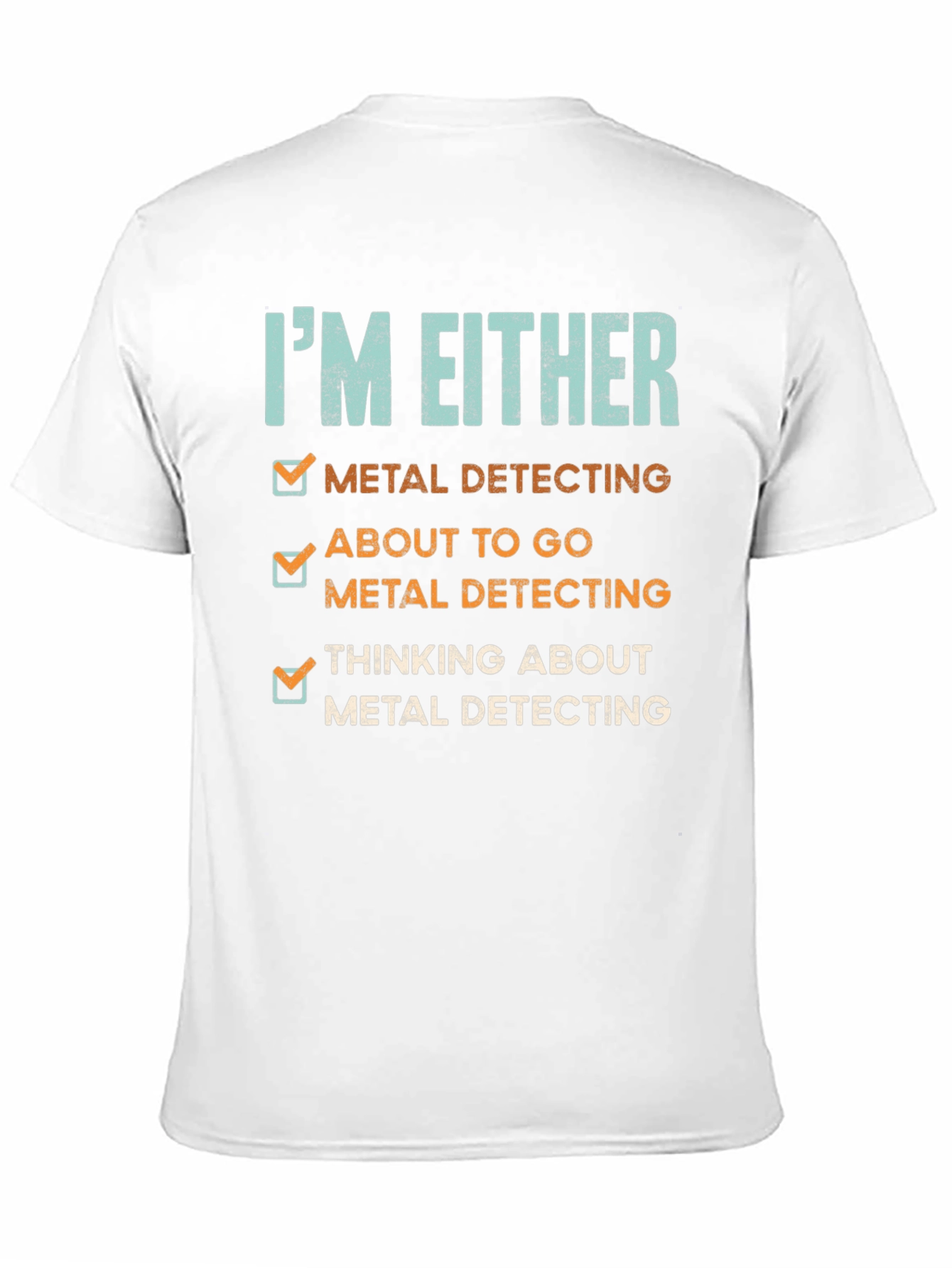 Metal Detecting T-Shirt - Detectorist Humor Tee