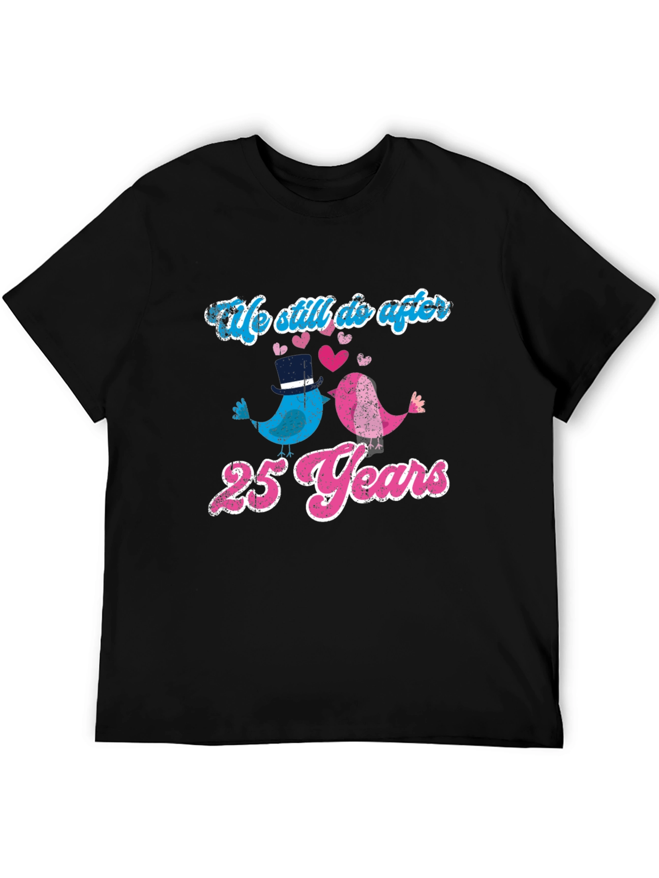 25th Anniversary T-Shirt: Still Do After All These Years