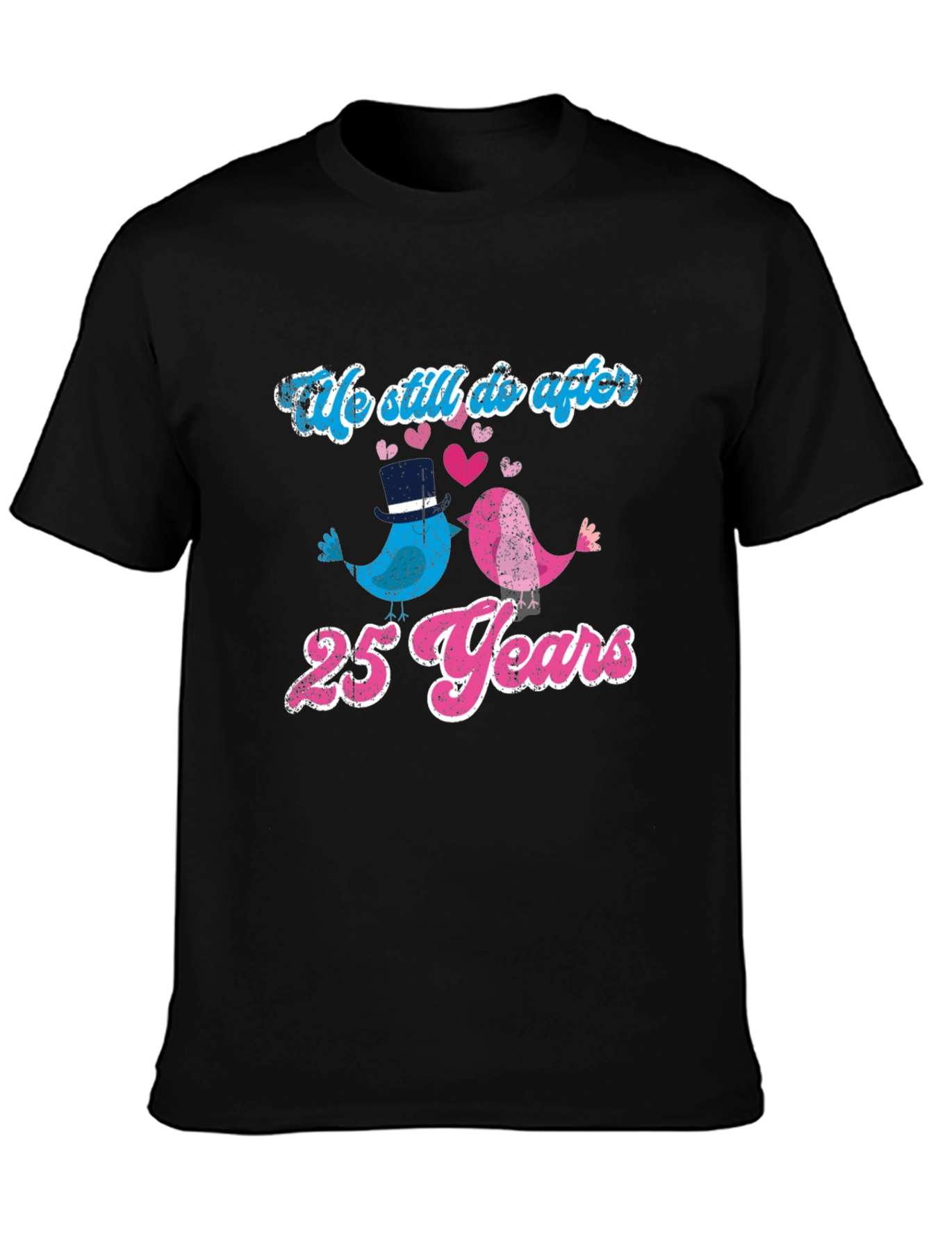25th Anniversary T-Shirt: Still Do After All These Years