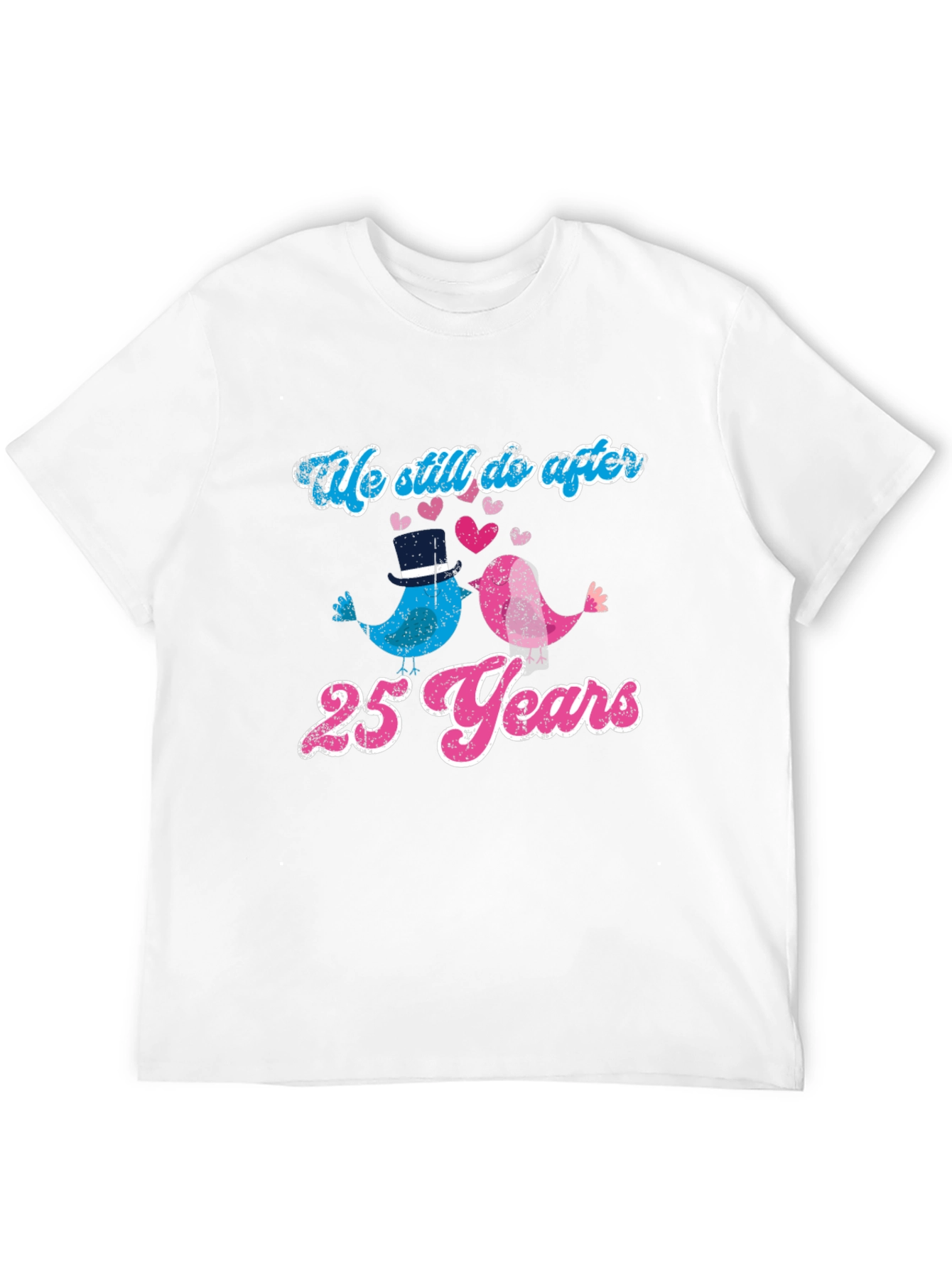 25th Anniversary T-Shirt: Still Do After All These Years