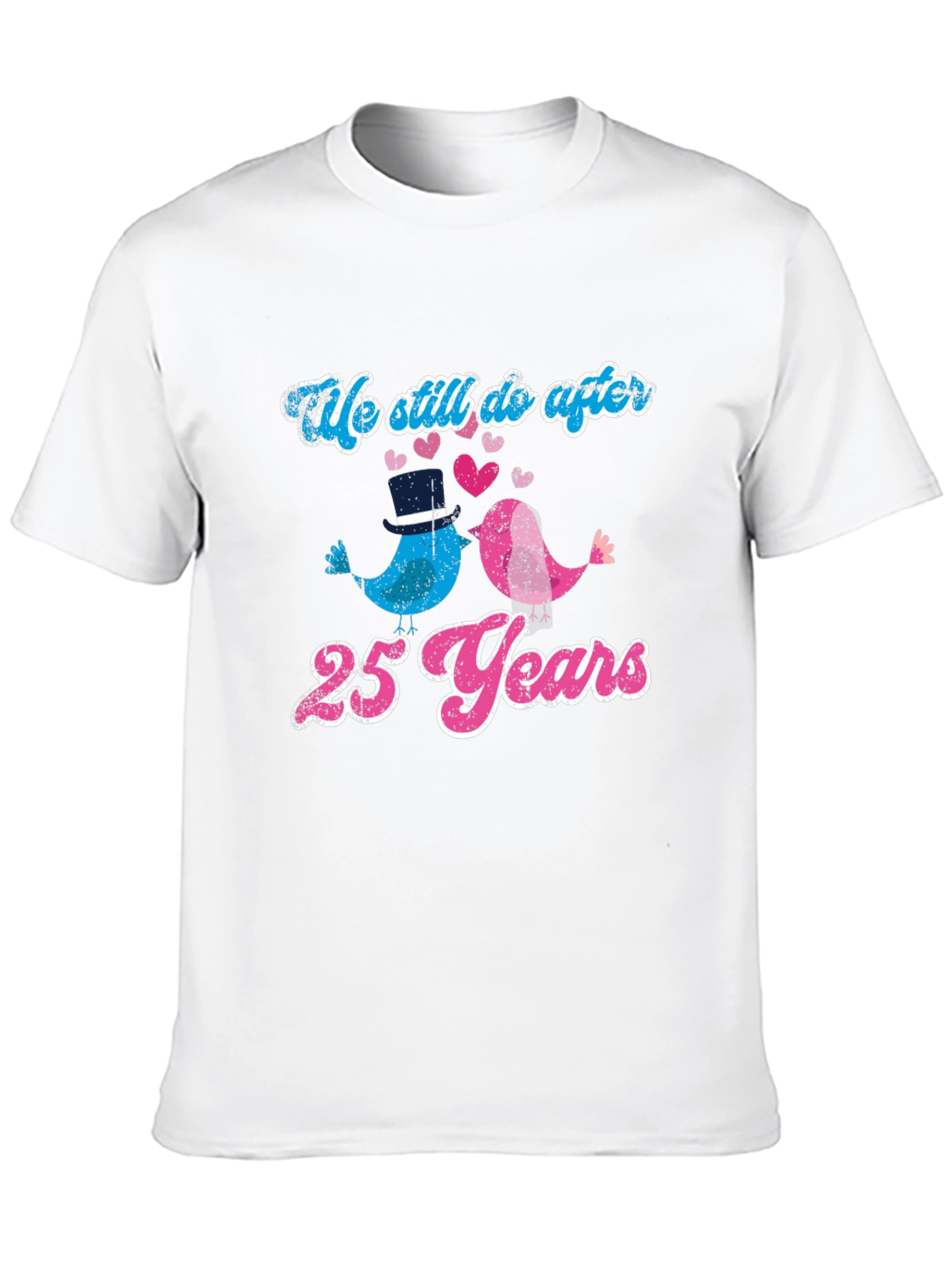 25th Anniversary T-Shirt: Still Do After All These Years