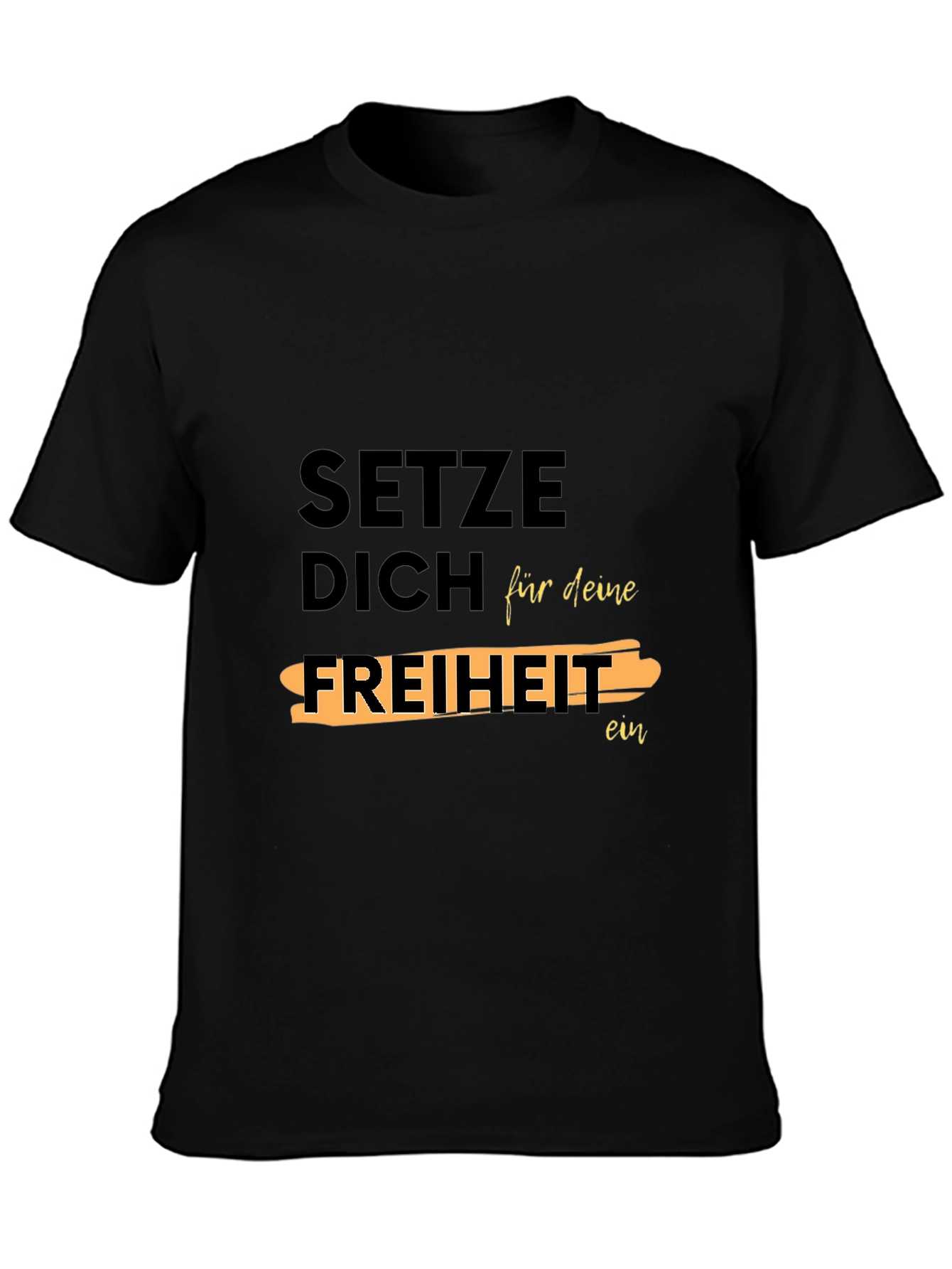 Setze Dich Für Deine Freiheit Ein T-Shirt