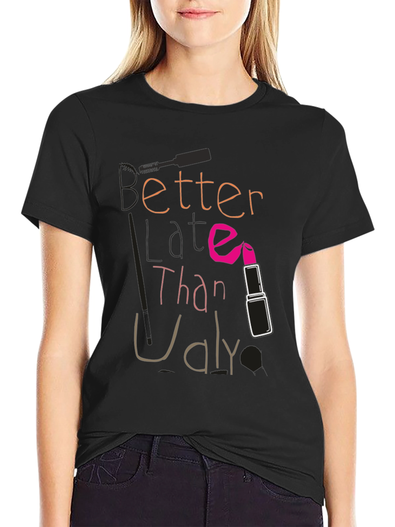 Better Late Than Ugly Graphic Tee