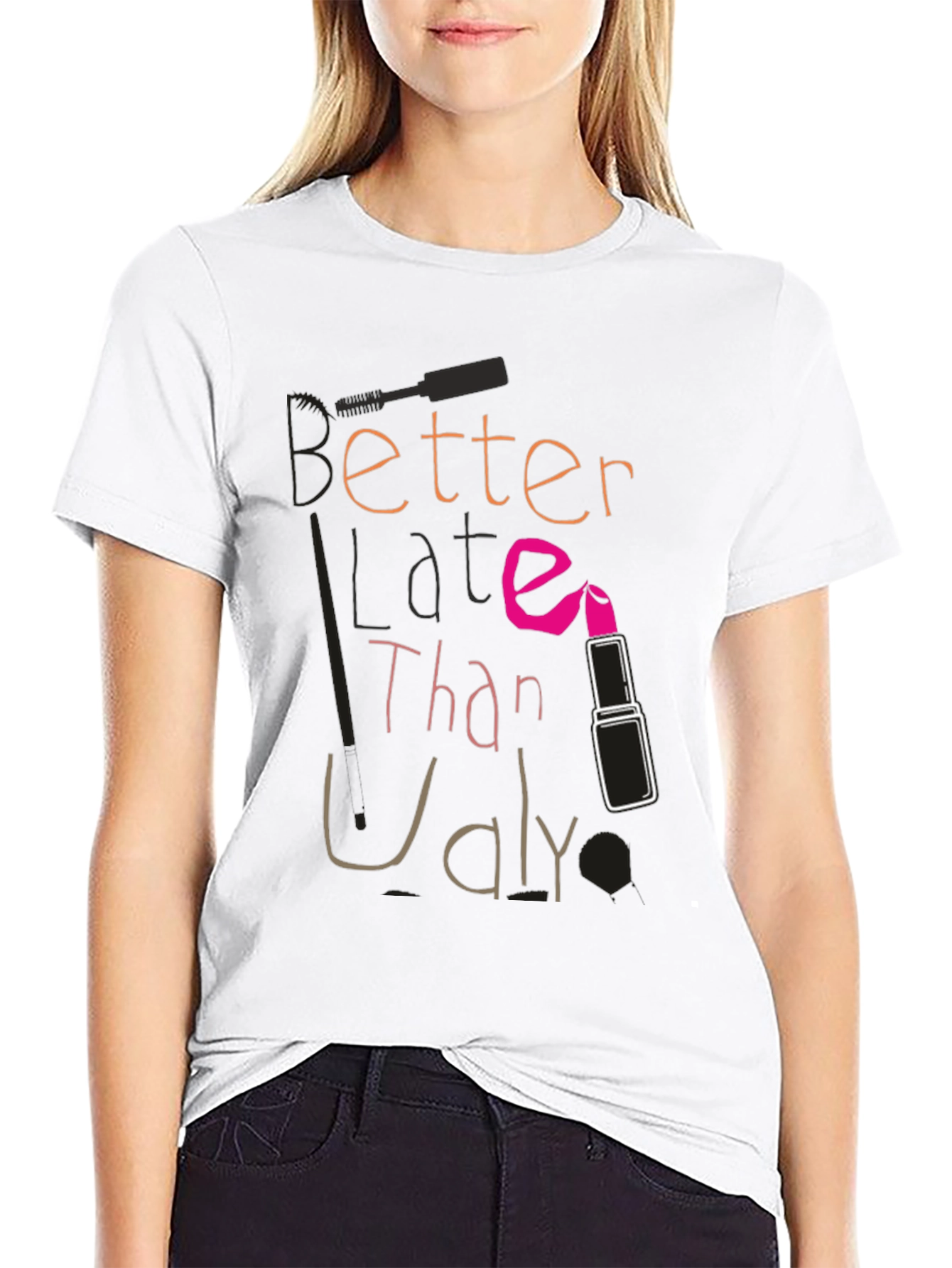 Better Late Than Ugly Graphic Tee