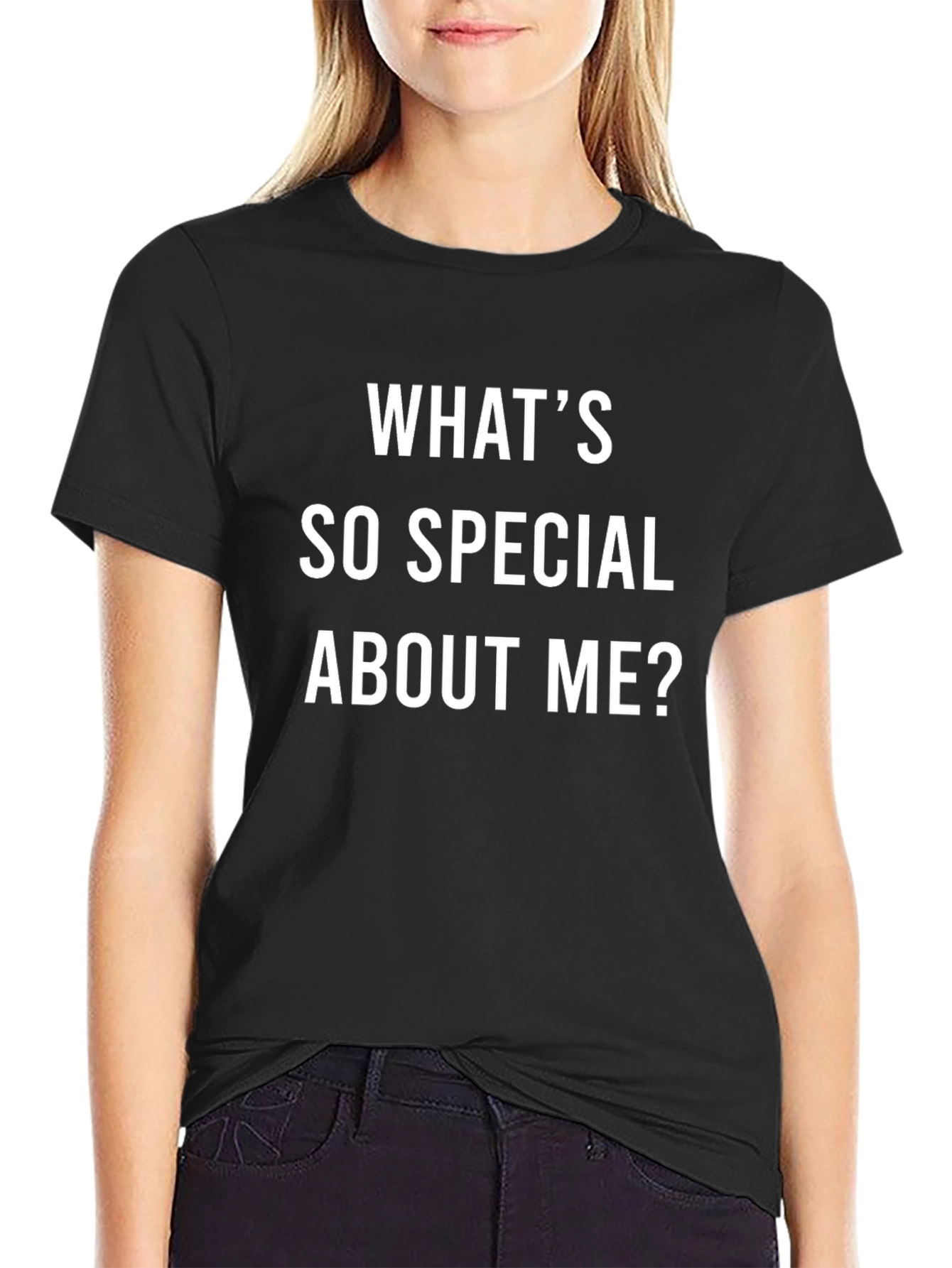 Funny Whats So Special About Me? Graphic Tee