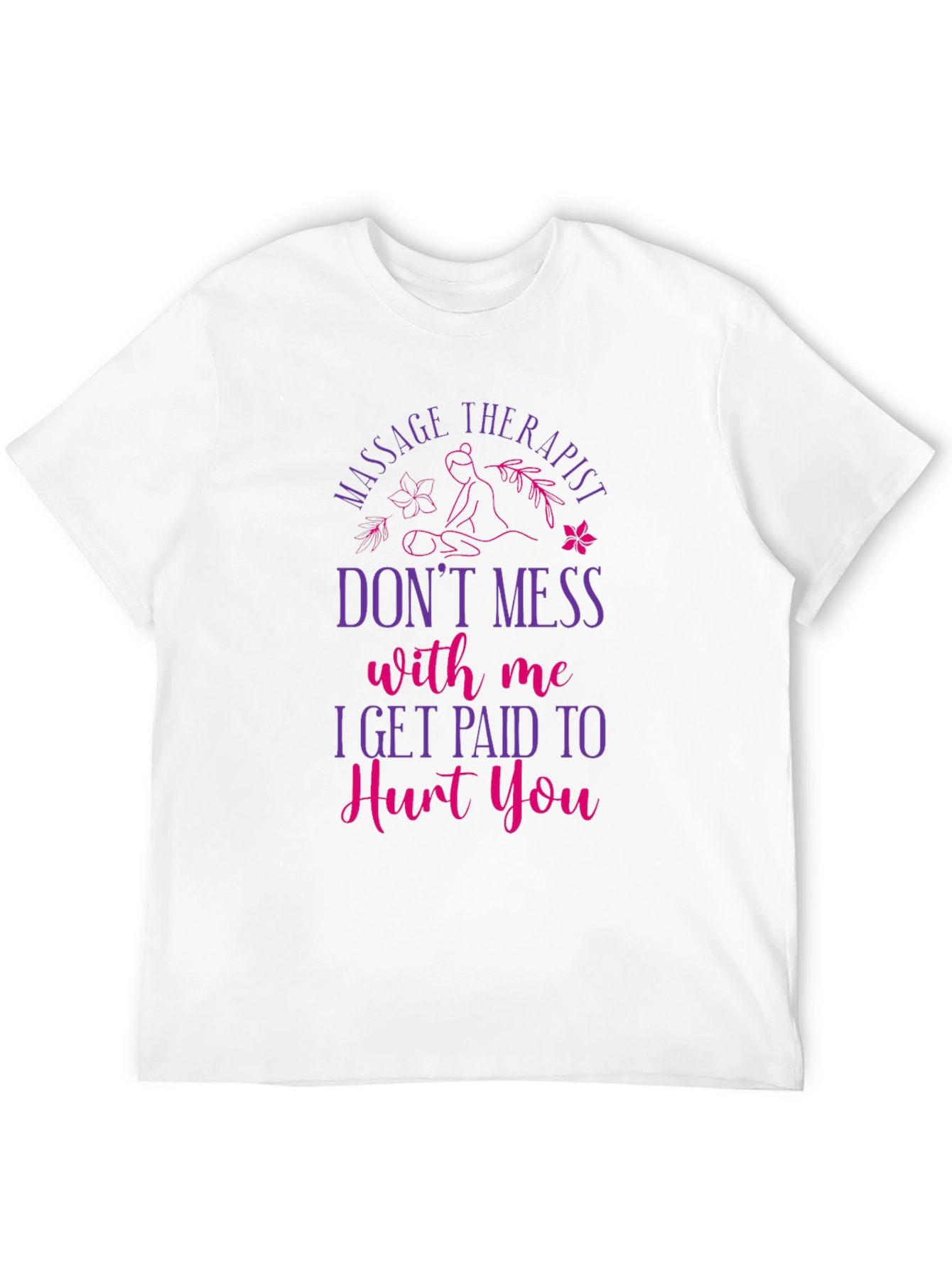 Massage Therapist Funny Graphic T-Shirt