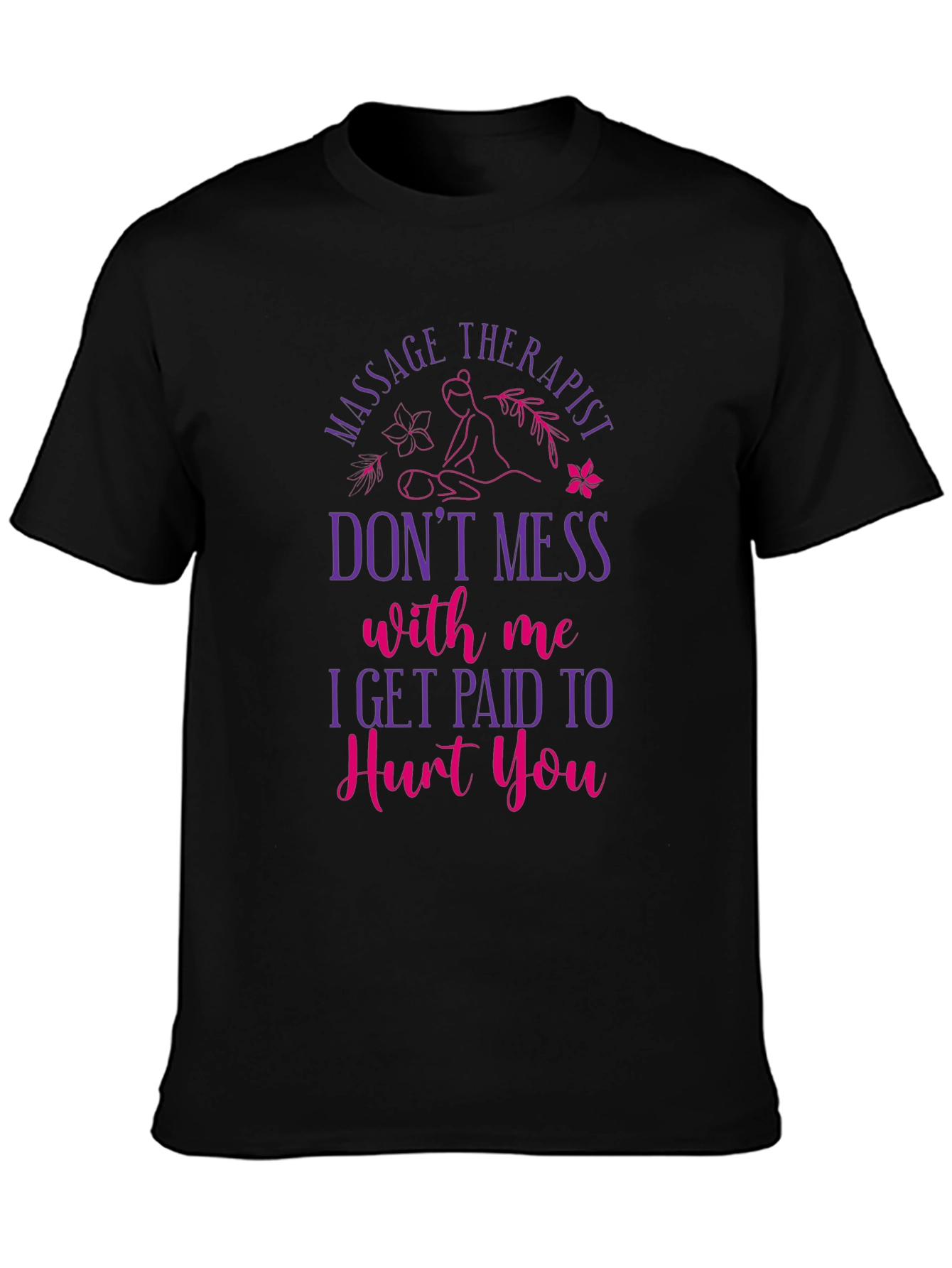 Massage Therapist Funny Graphic T-Shirt