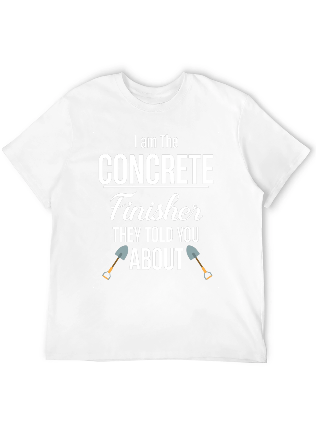 Concrete Finisher T-Shirt - Funny Construction Worker Tee