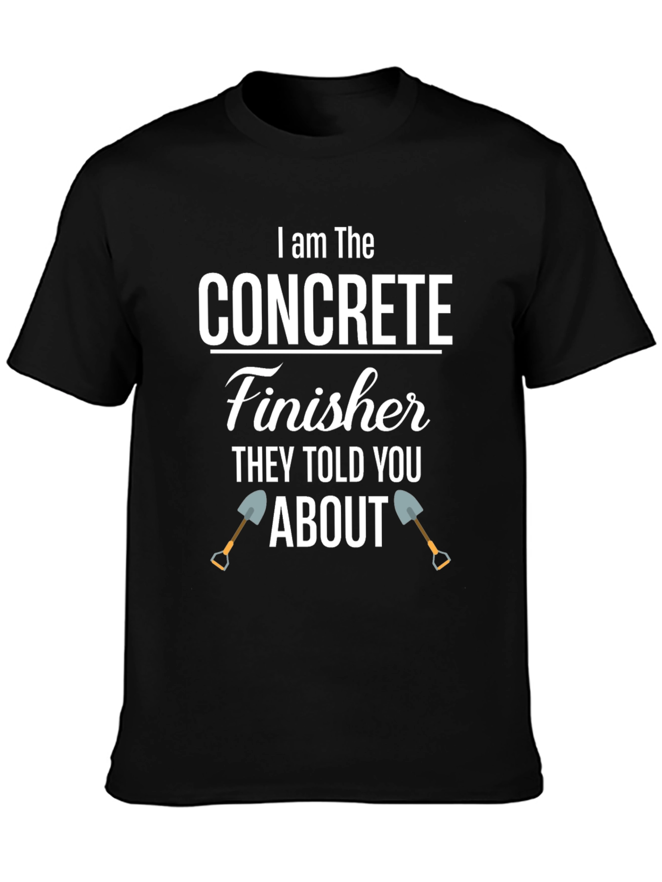 Concrete Finisher T-Shirt - Funny Construction Worker Tee