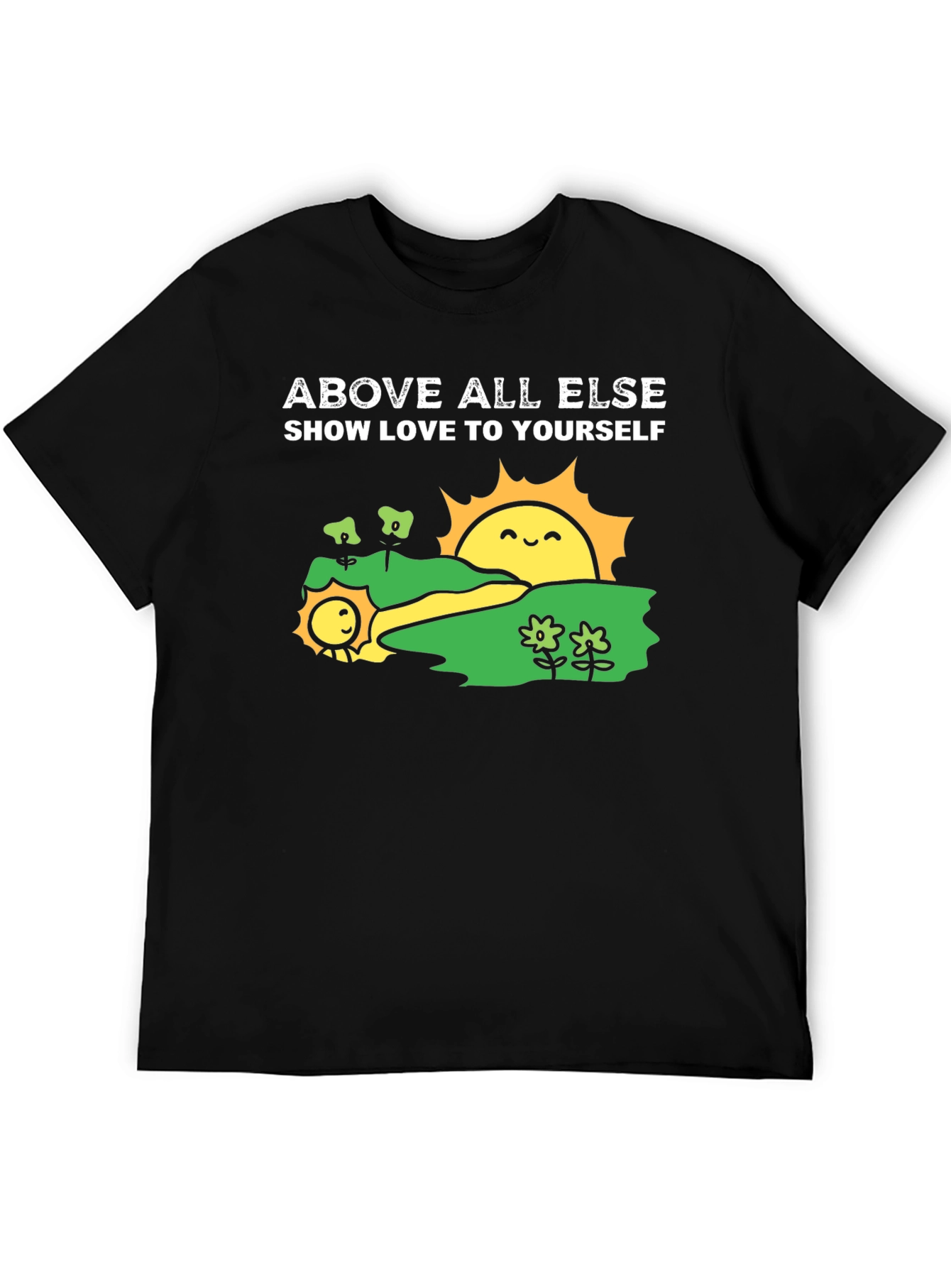 Above All Else Black T-Shirt: Show Love To Yourself