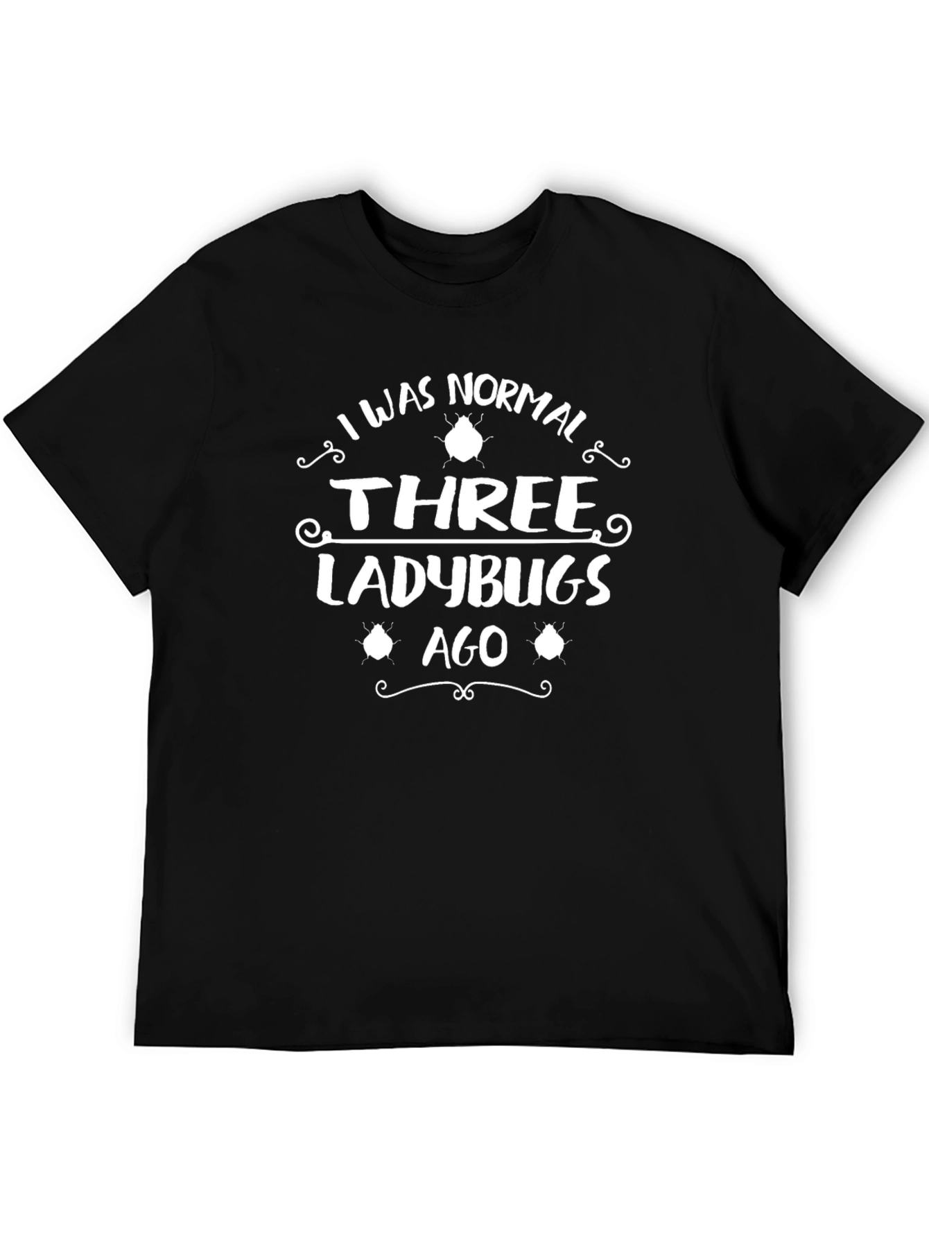 Normal Three Ladybugs Ago Black T-Shirt