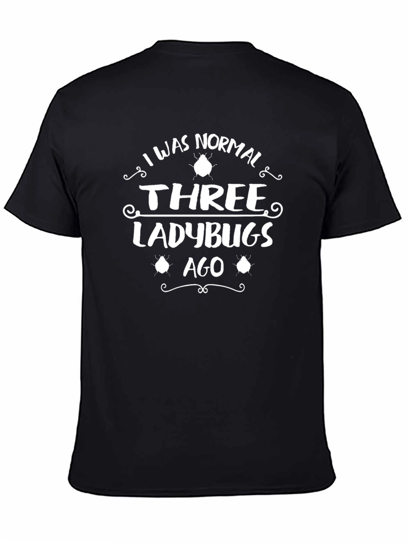 Normal Three Ladybugs Ago Black T-Shirt