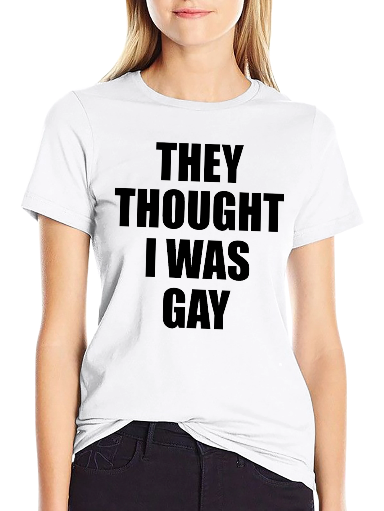 Humorous They Thought I Was Gay Graphic Tee