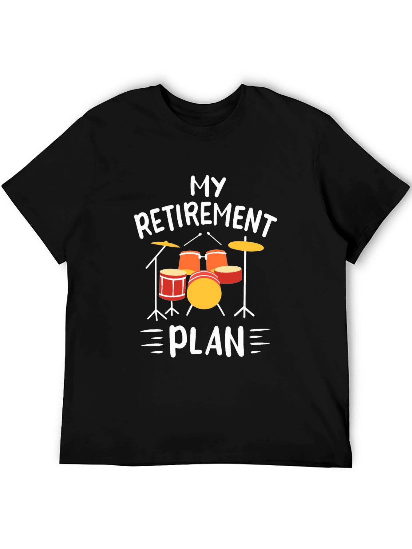 My Retirement Plan Drum Set T-Shirt