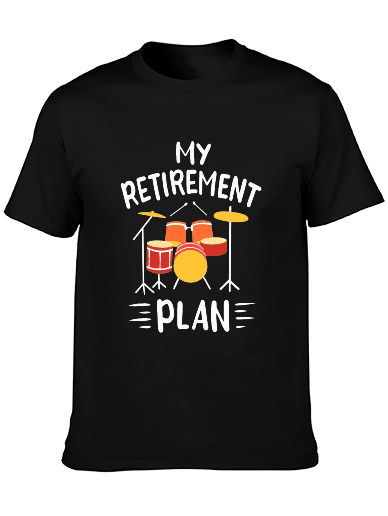 My Retirement Plan Drum Set T-Shirt