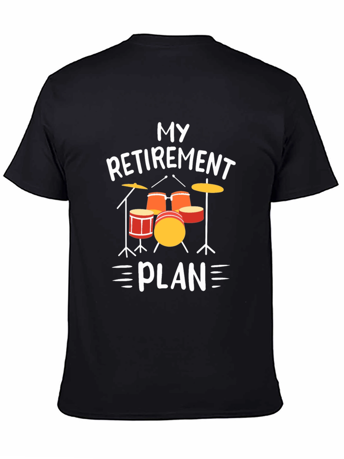My Retirement Plan Drum Set T-Shirt